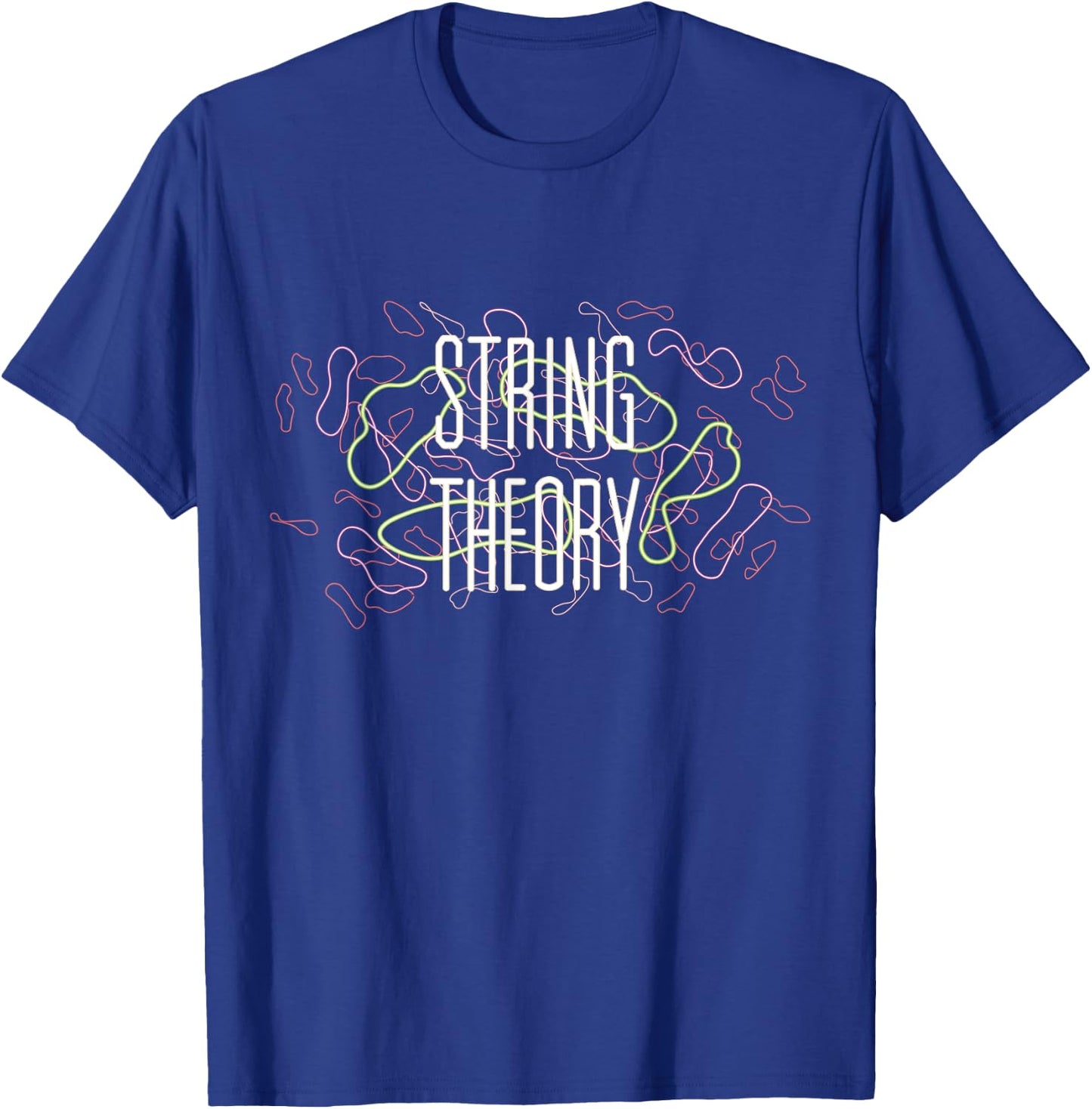 String Theory Shirt Quantum Mechanics Physicist Gift T-Shirt - T-Shirt | Royal