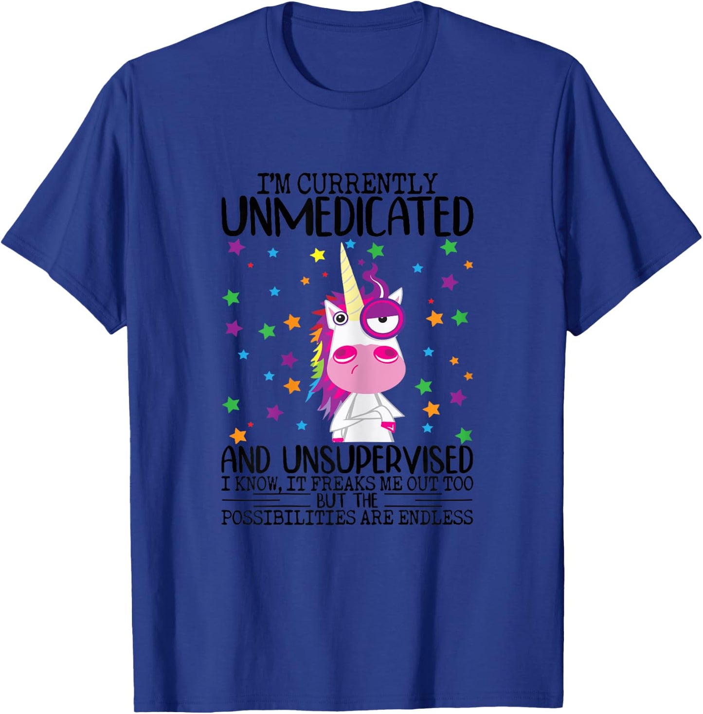 I'm Currently Unmedicated And Unsupervised Unicorn Lady T-Shirt - T-Shirt | Royal