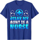 Adorable Relax My Aunt Is A Nurse Proud Niece Nephew T Shirt T-Shirt - T-Shirt | Royal