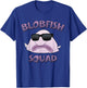 BLOBFISH SQUAD SUNGLASSES , Funny Blob Fish Shirt T-Shirt - T-Shirt | Royal