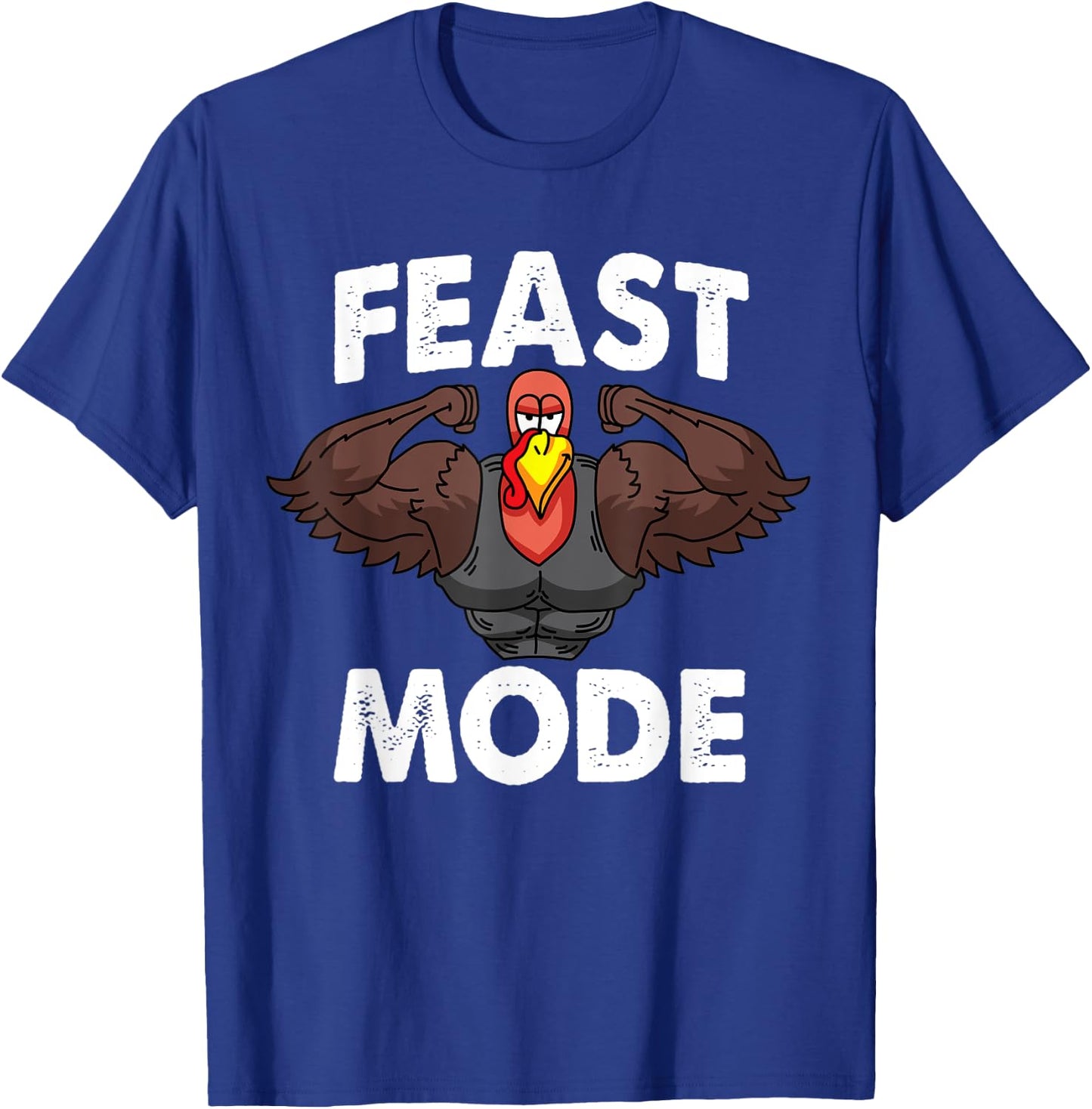 Feast Mode On Turkey Muscle Thanksgiving Family Dinner T-Shirt - T-Shirt | Royal