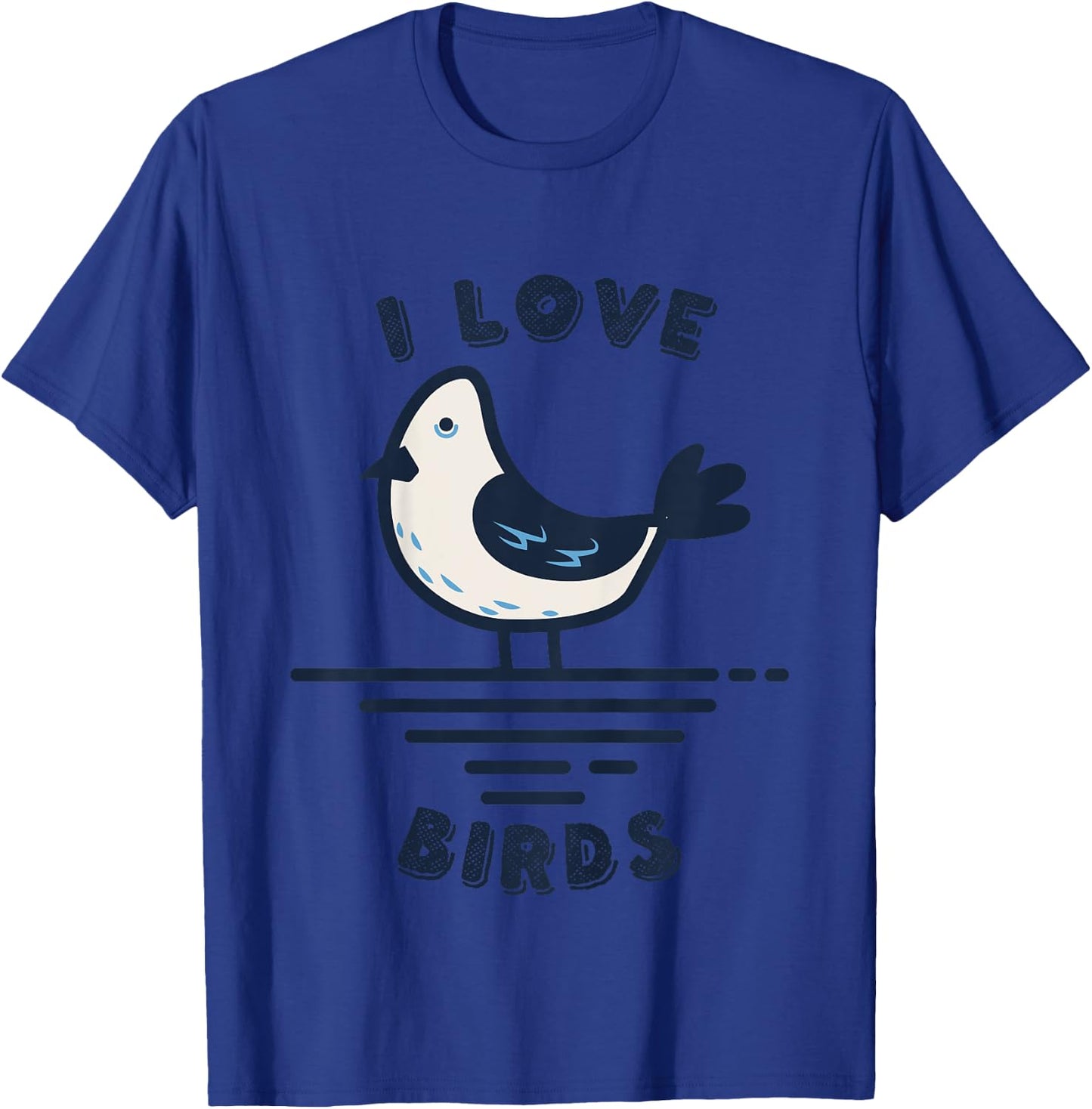 I Love Birds T-Shirt - T-Shirt | Royal
