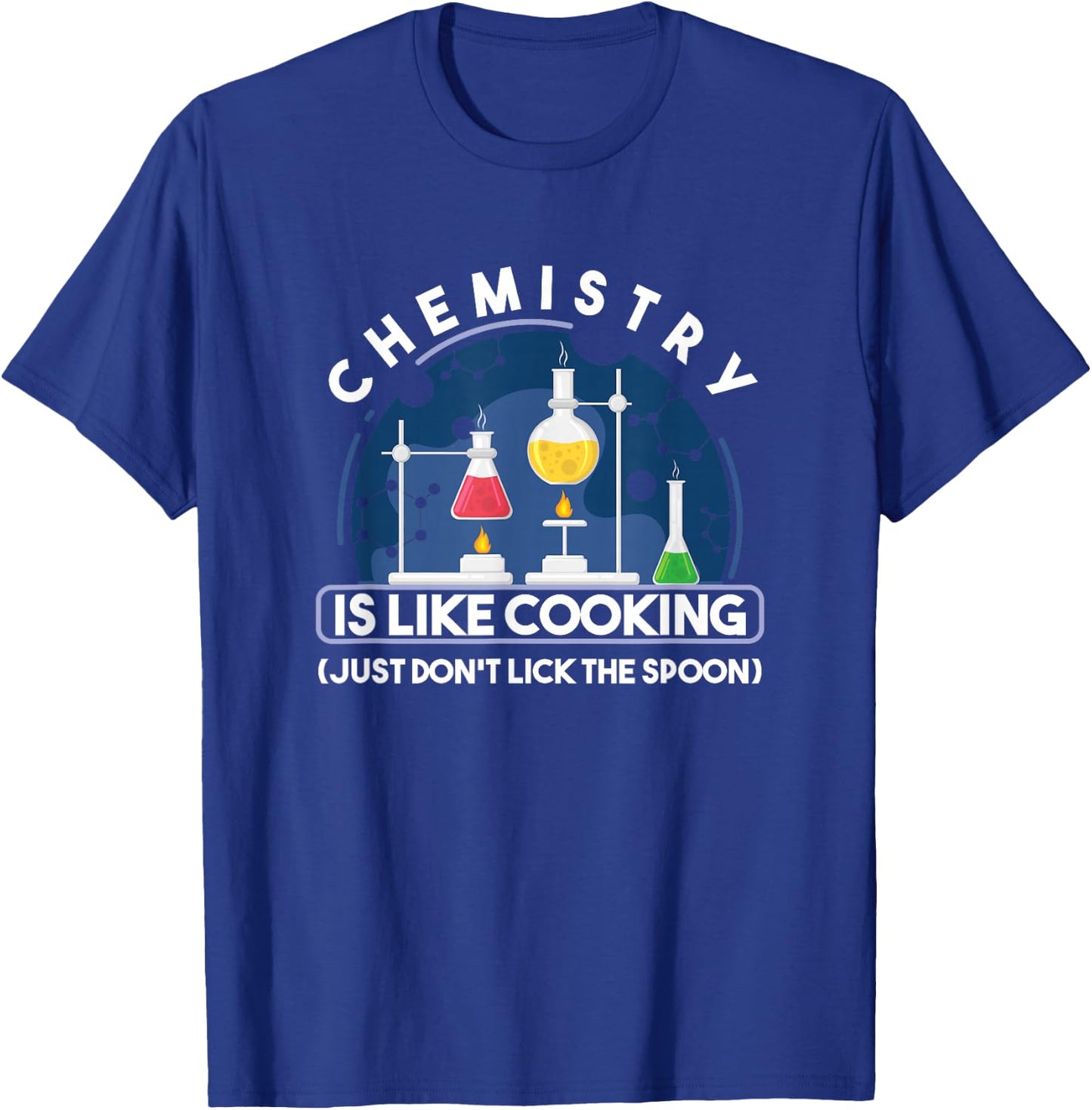 Chemistry Main Compartment Chemist Chemistry is Like Cooking Teacher T-Shirt - T-Shirt | Royal