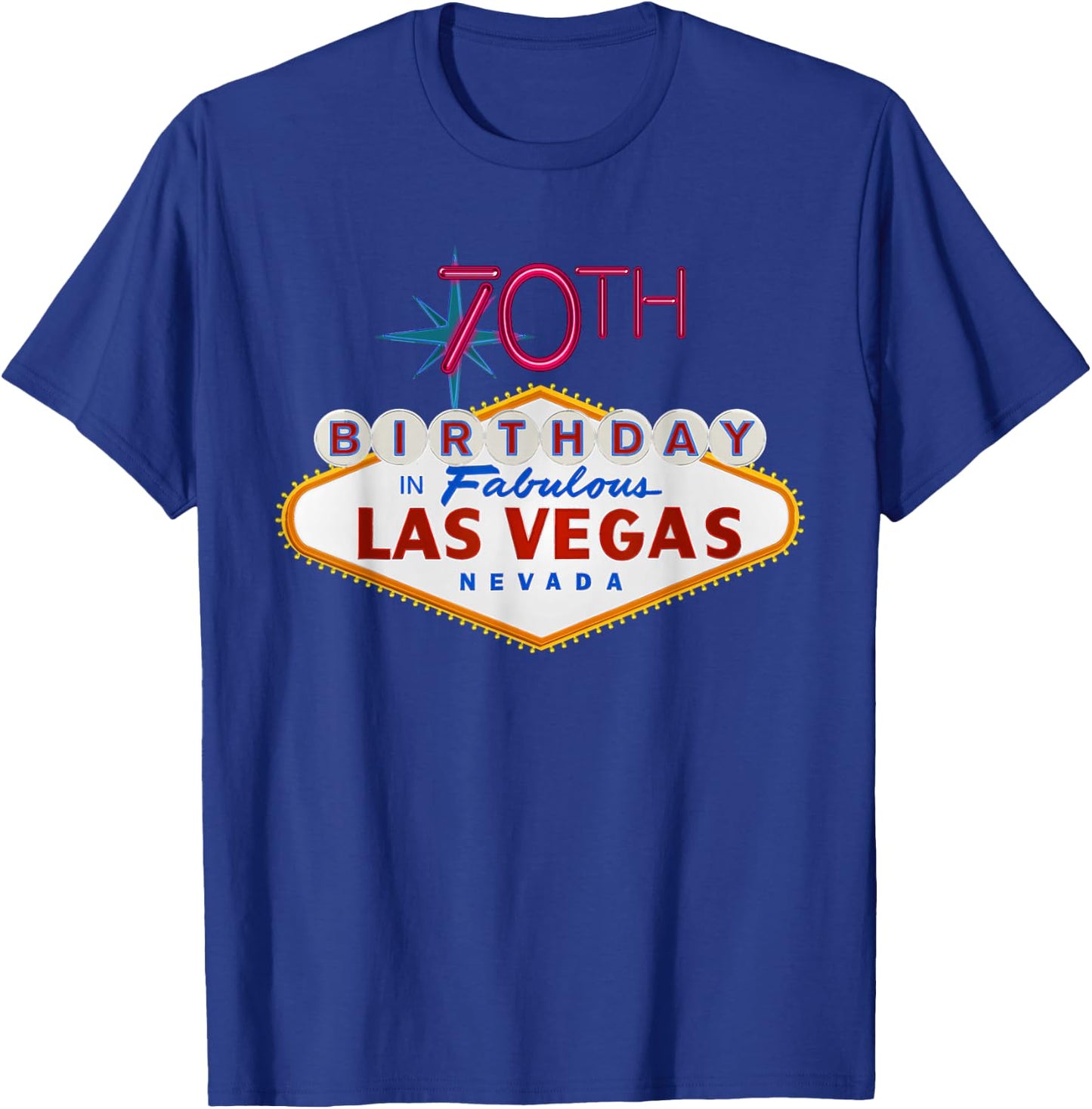 70th Birthday in Las Vegas Classic Sign Gift T Shirt T-Shirt - T-Shirt | Royal