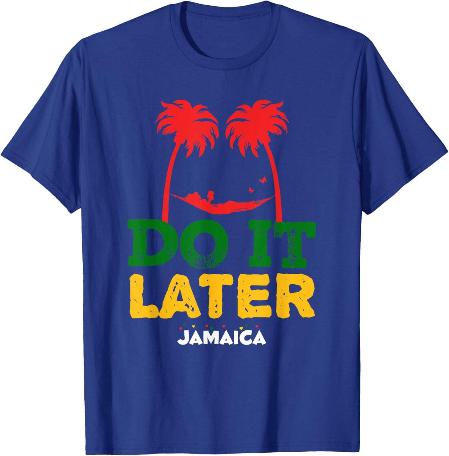 Do it Later! Trip to Jamaica T-Shirt - T-Shirt | Royal