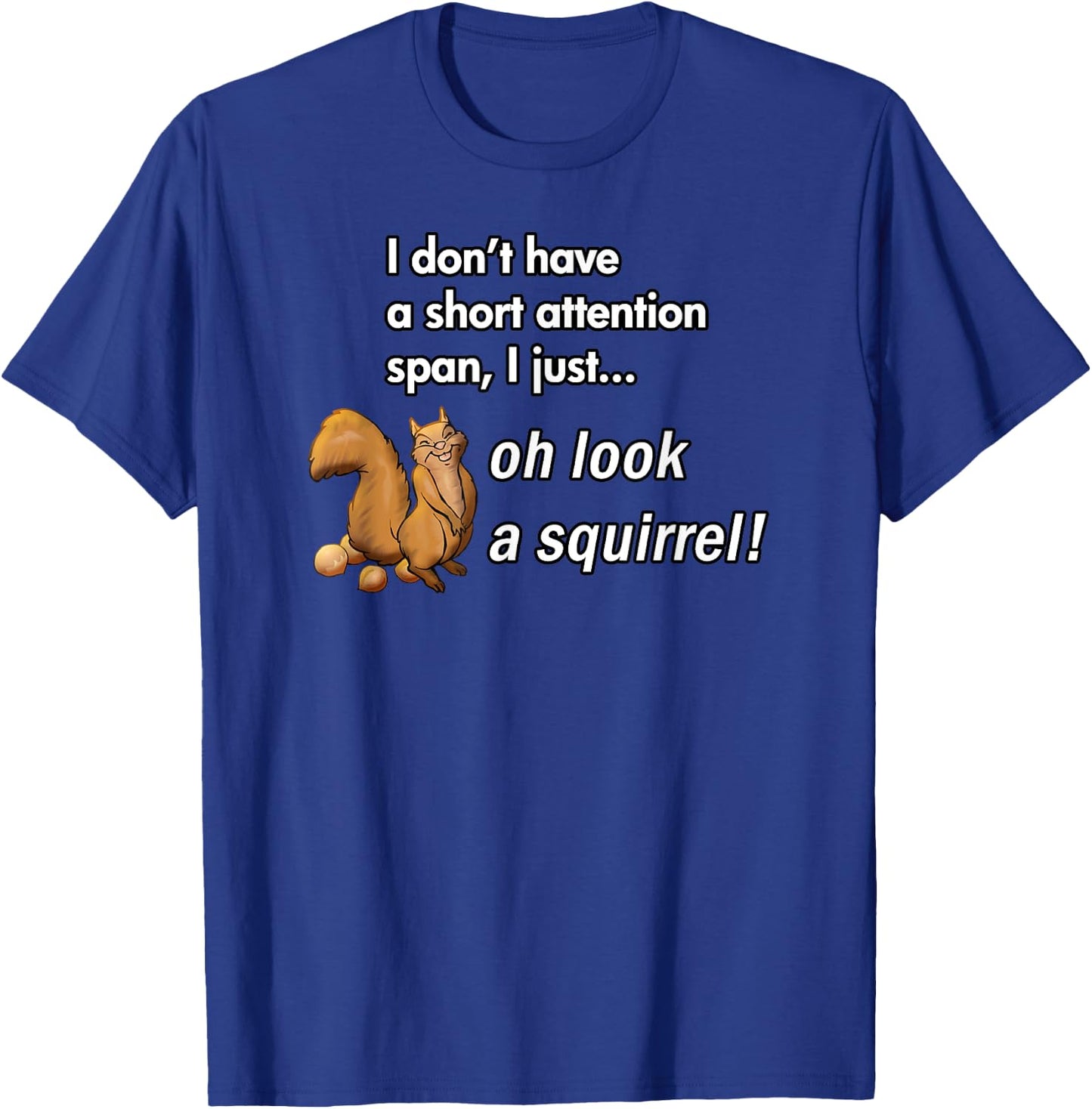 Oh Look A Squirrel Funny ADHD Animal Humor T-Shirt - T-Shirt | Royal