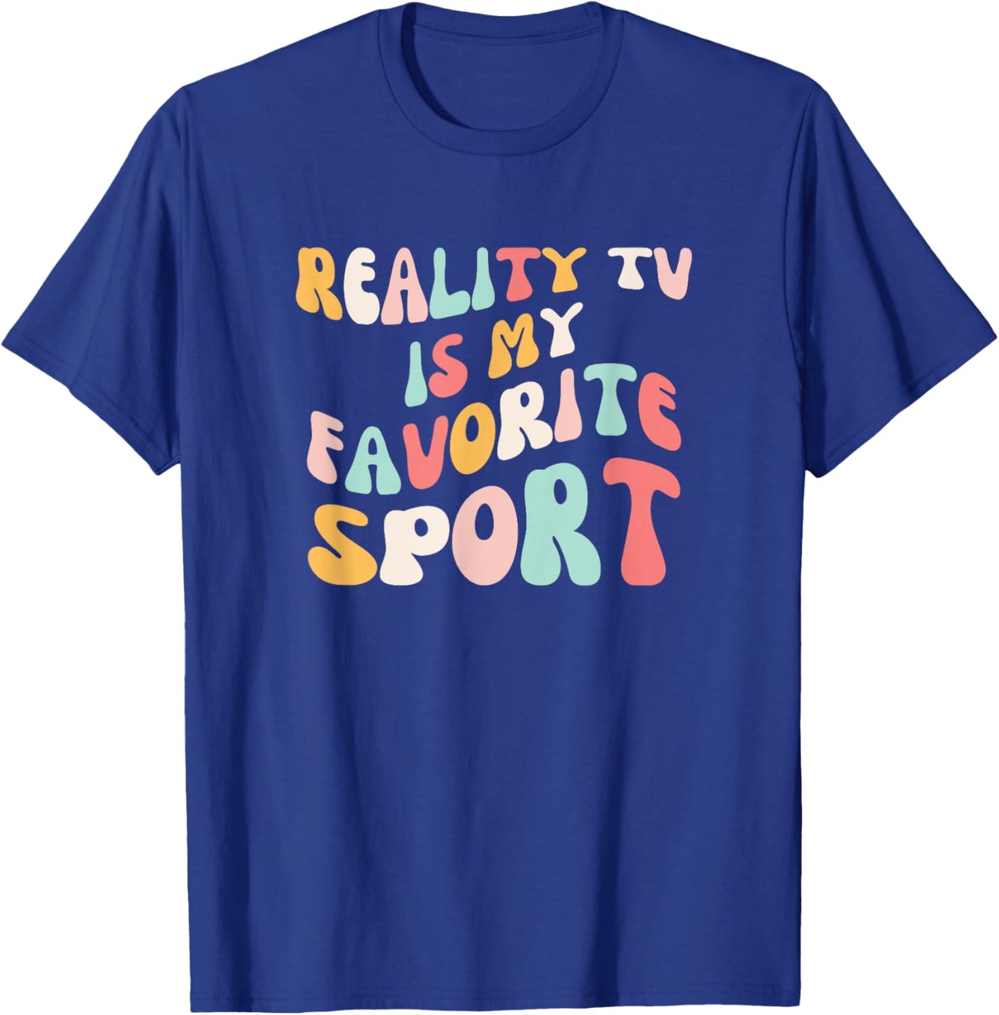 Reality Tv is My Favorite Sport Groovy Reality Show Fan T-Shirt - T-Shirt | Royal