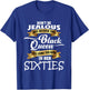 Jealous Queen Sixties Black History Gift Political Shirt T-Shirt - T-Shirt | Royal