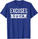 Excuses Suck Funny Motivational Inspirational Exercise Gym T-Shirt - T-Shirt | Royal