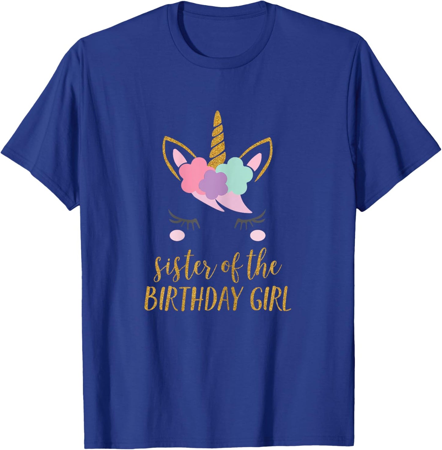 Cute Unicorn Sister Shirt, Sister of the Birthday Girl T-Shirt - T-Shirt | Royal