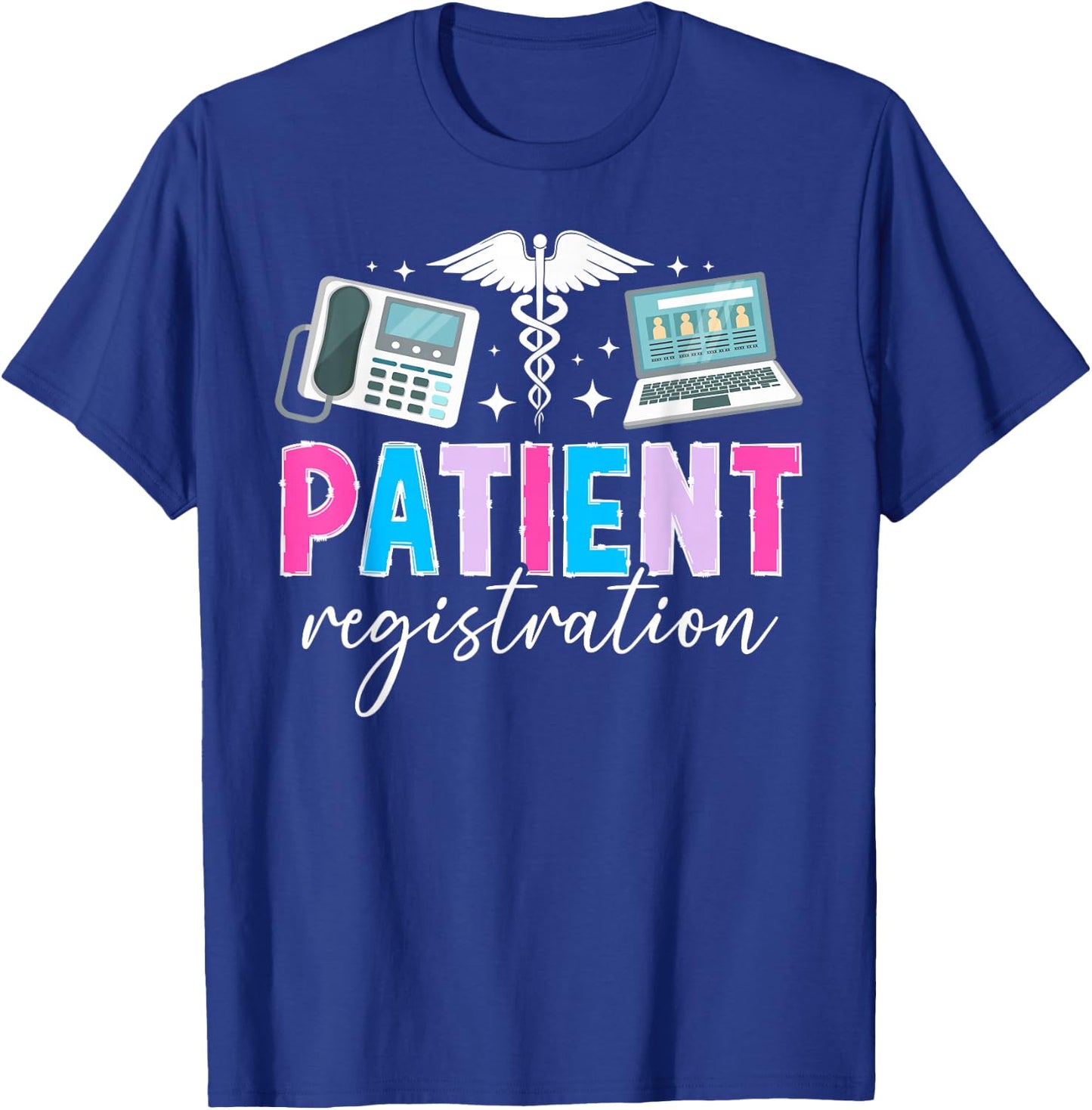 Patient Registration Clerk Patient Registrar T-Shirt - T-Shirt | Royal
