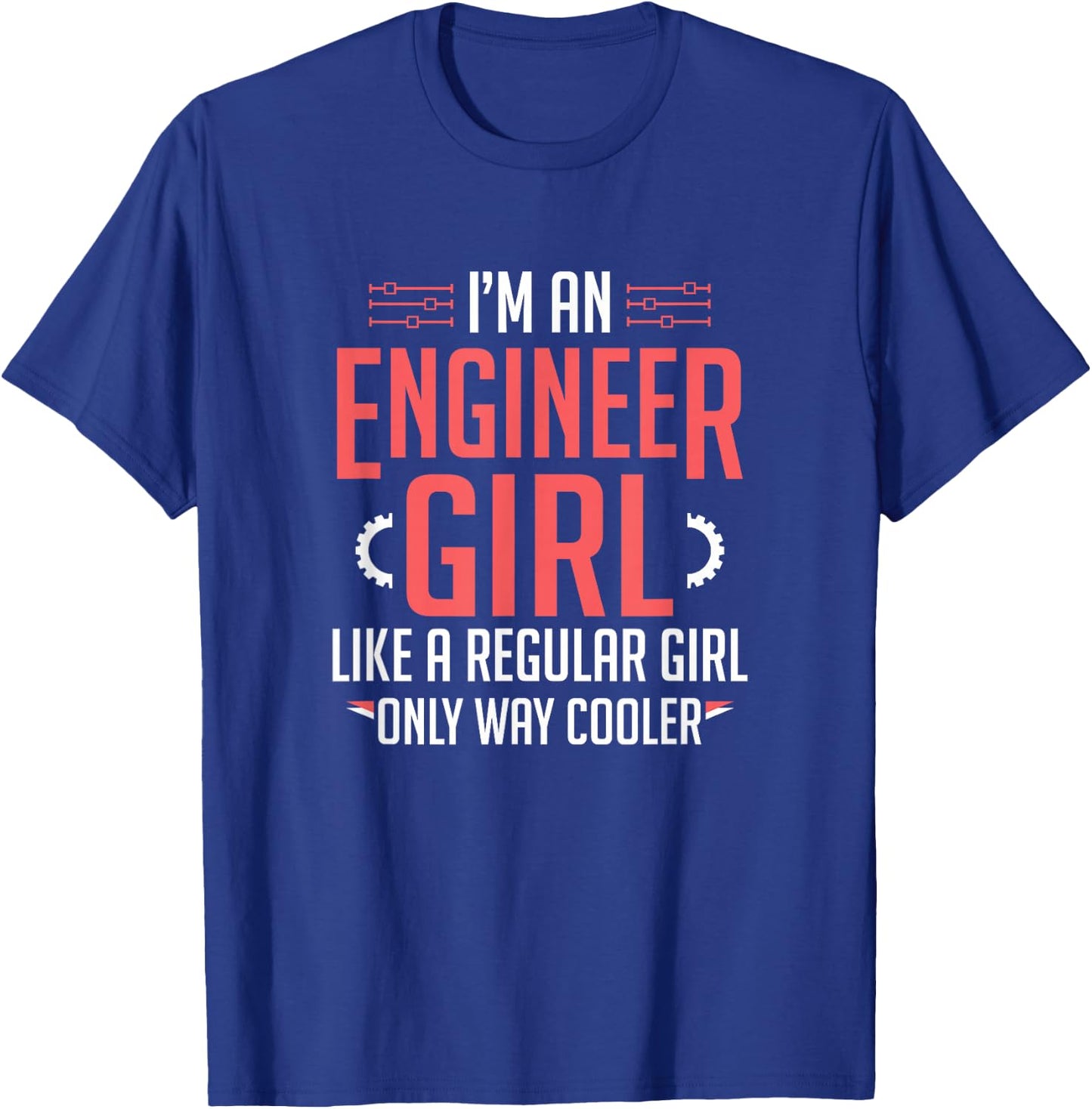 I'm An Engineer Girl Funny Female Engineering T-Shirt - T-Shirt | Royal