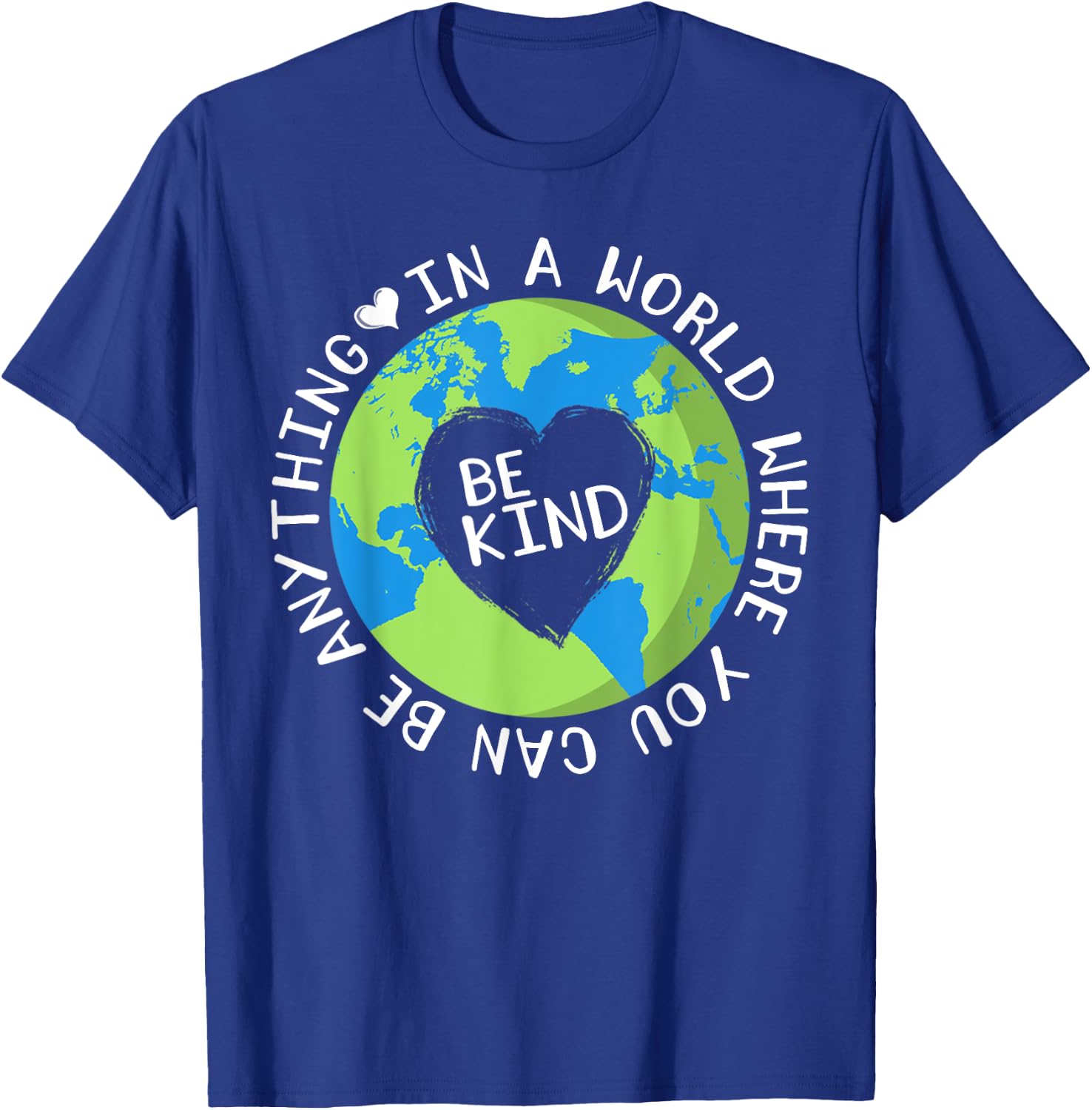 In a world where you can Be Anything Be Kind gifts T-Shirt - T-Shirt | Royal