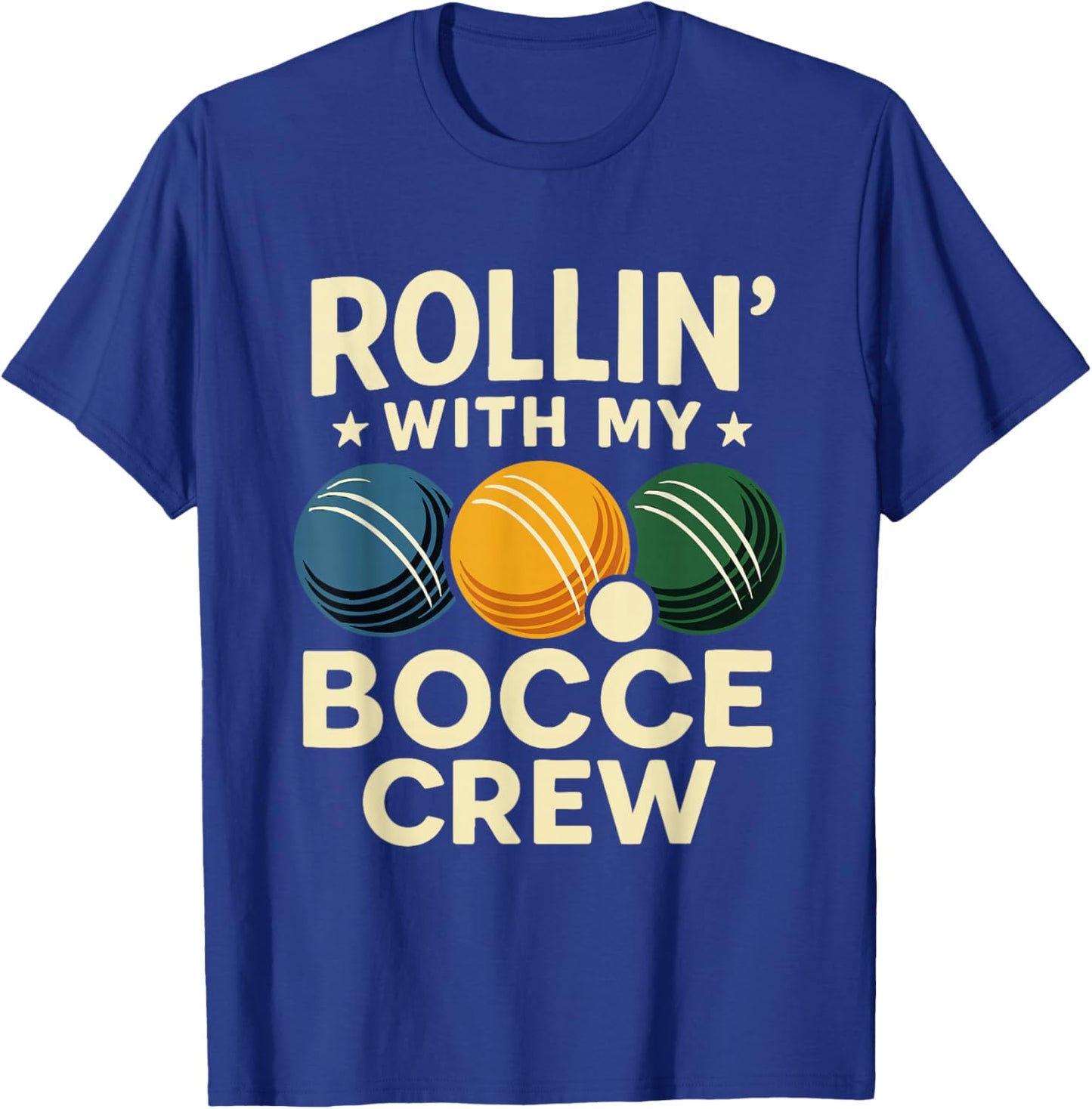 Rollin' with My Bocce Crew T-Shirt - T-Shirt | Royal