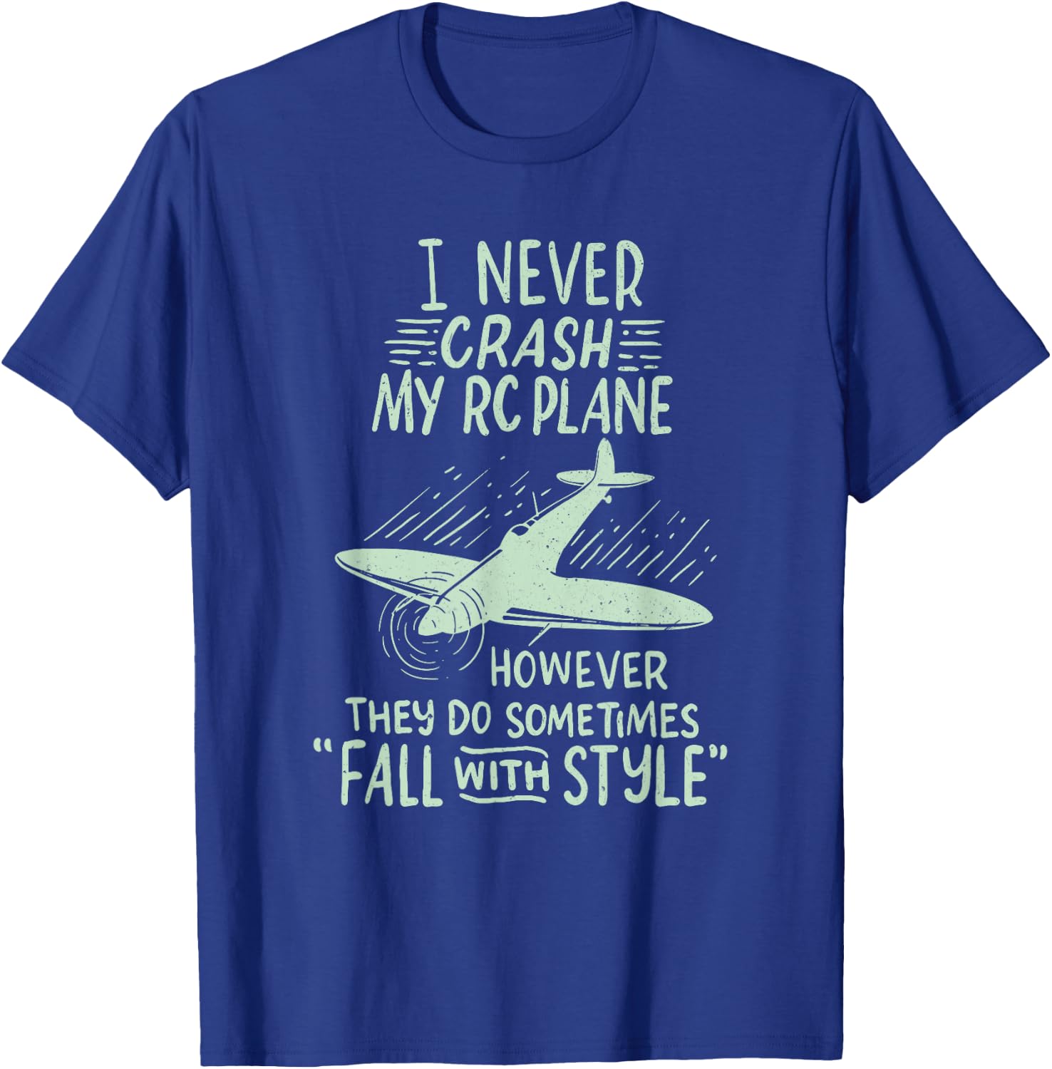 I Never Crash My RC Plane Remote Controlled Model Hobby T-Shirt - T-Shirt | Royal
