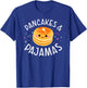 Pancakes and Pajamas Cute Kawaii Slumber Party T-Shirt - T-Shirt | Royal