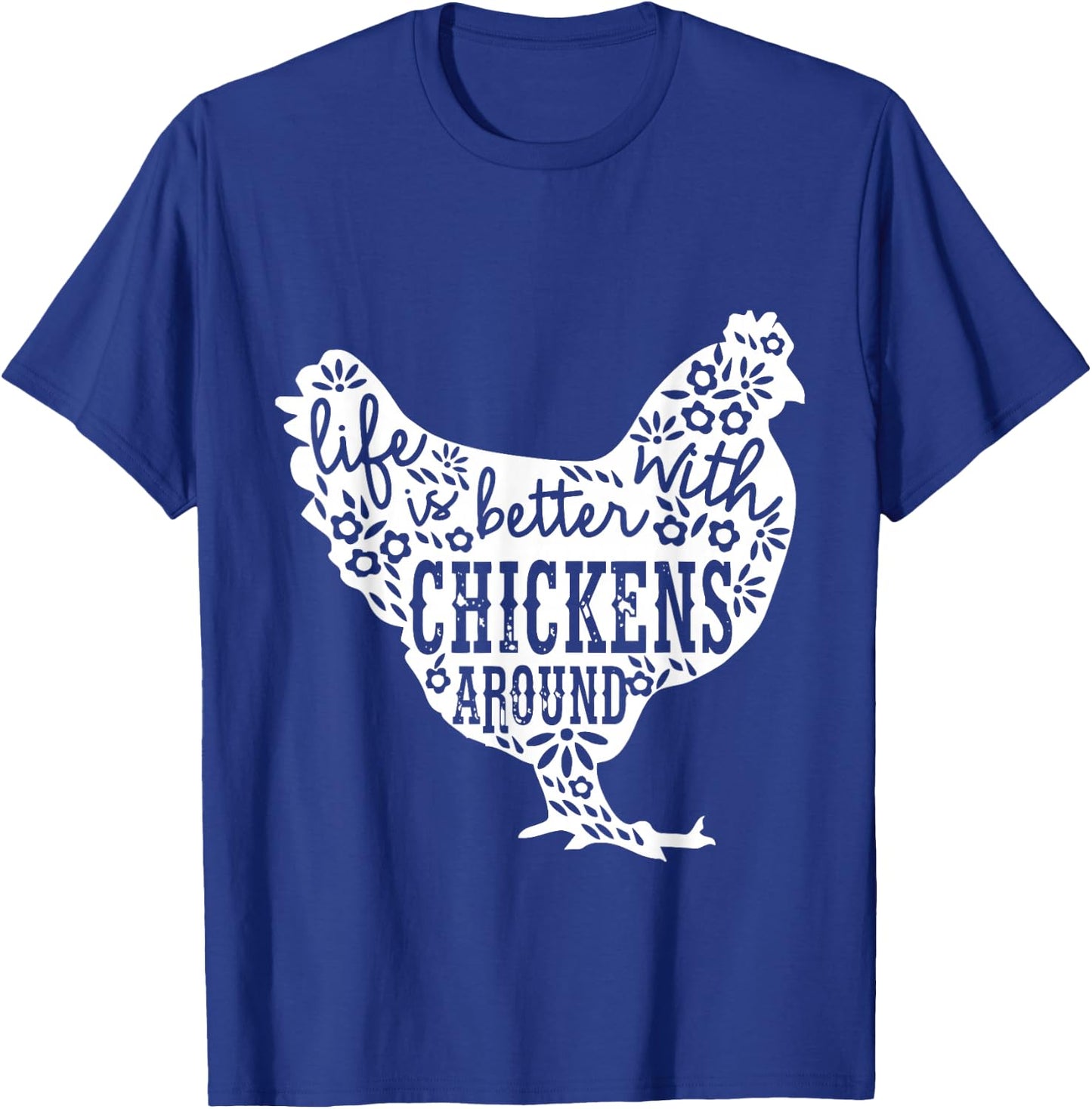 Life is Better With Chickens T Shirt Animal Pet Farmer T-Shirt - T-Shirt | Royal