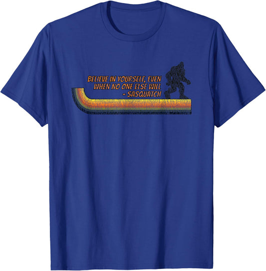 Believe In Yourself Funny Sasquatch Bigfoot T-Shirt - T-Shirt | Royal
