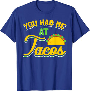 You Had Me At Tacos Taco Lover Gift T-Shirt - T-Shirt | Royal