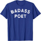 Badass Poet Poetry Writer Gift Funny Novelty T-Shirt - T-Shirt | Royal