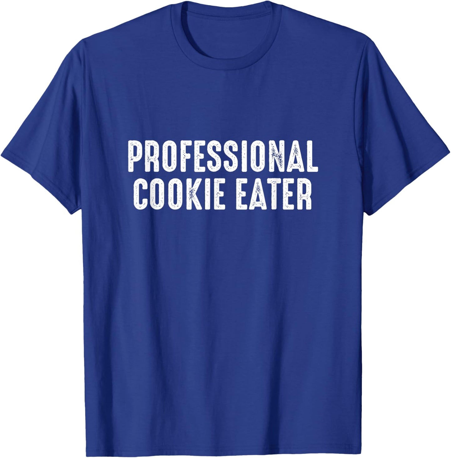 Professional Cookie Eater - Cookie Lover Gift Cookie Baker T-Shirt - T-Shirt | Royal
