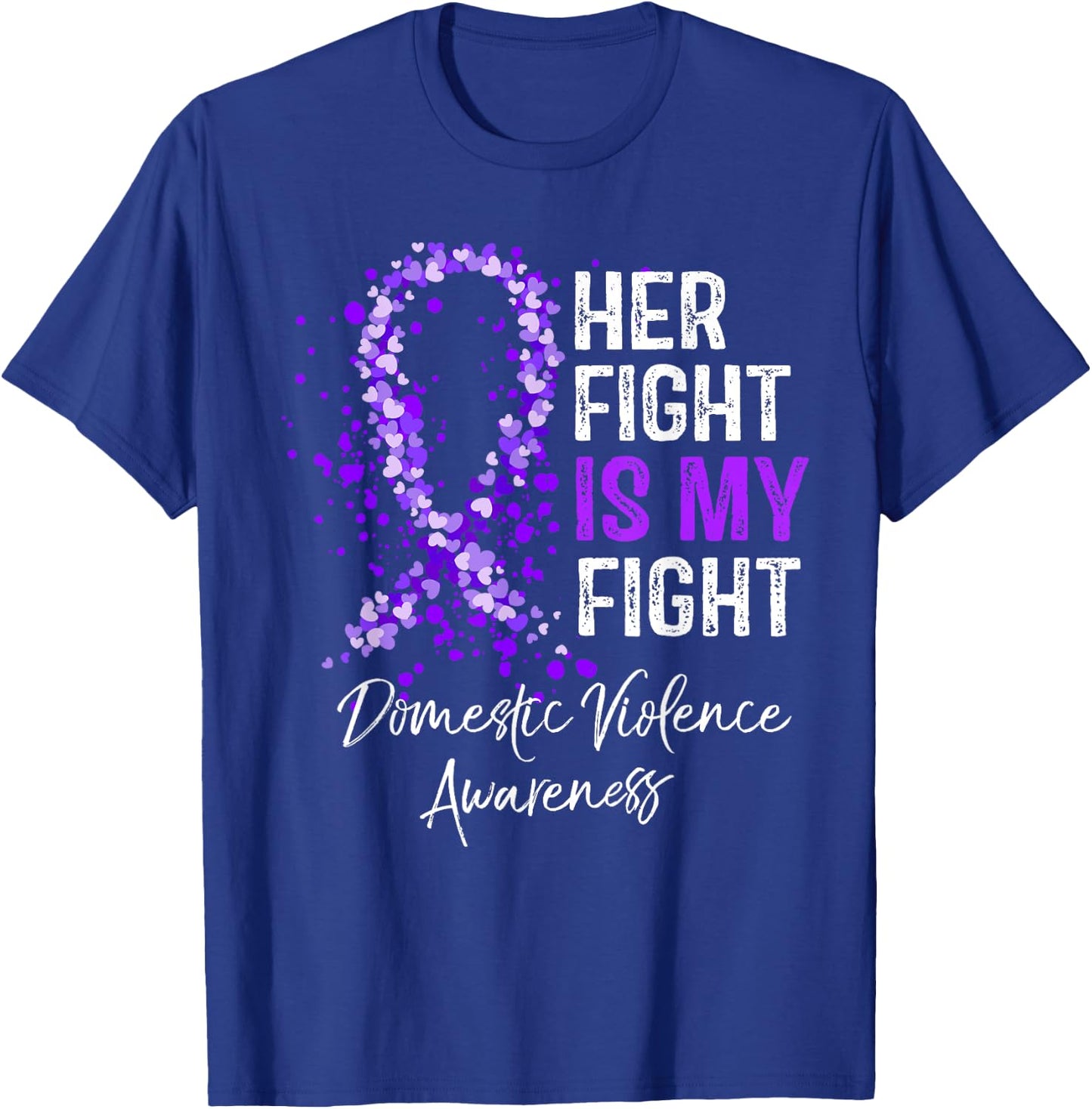 Her Fight Is My Fight Domestic Violence Awareness Support T-Shirt - T-Shirt | Royal