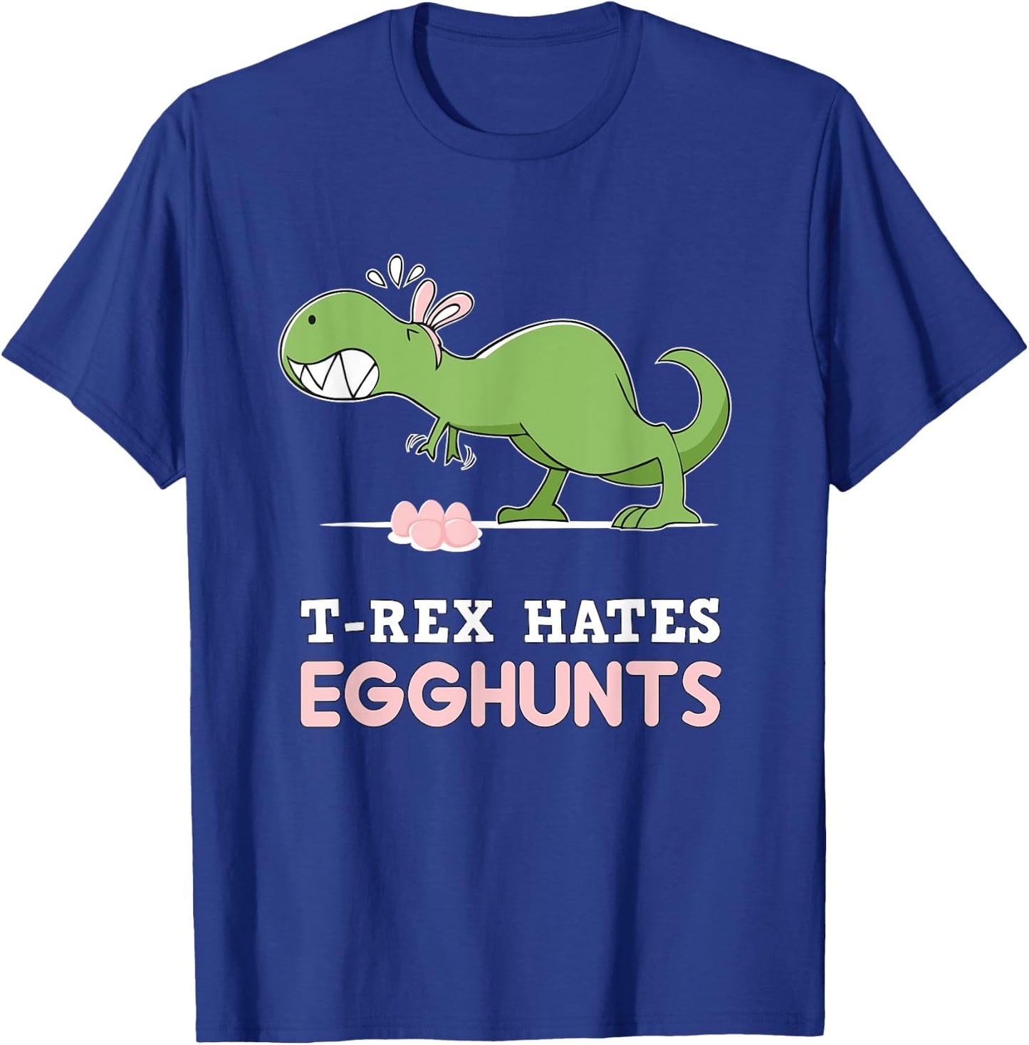 T-Rex Hates Easter Egg Hunts Dinosaur Bunny Rabbit Dino T-Shirt - T-Shirt | Royal
