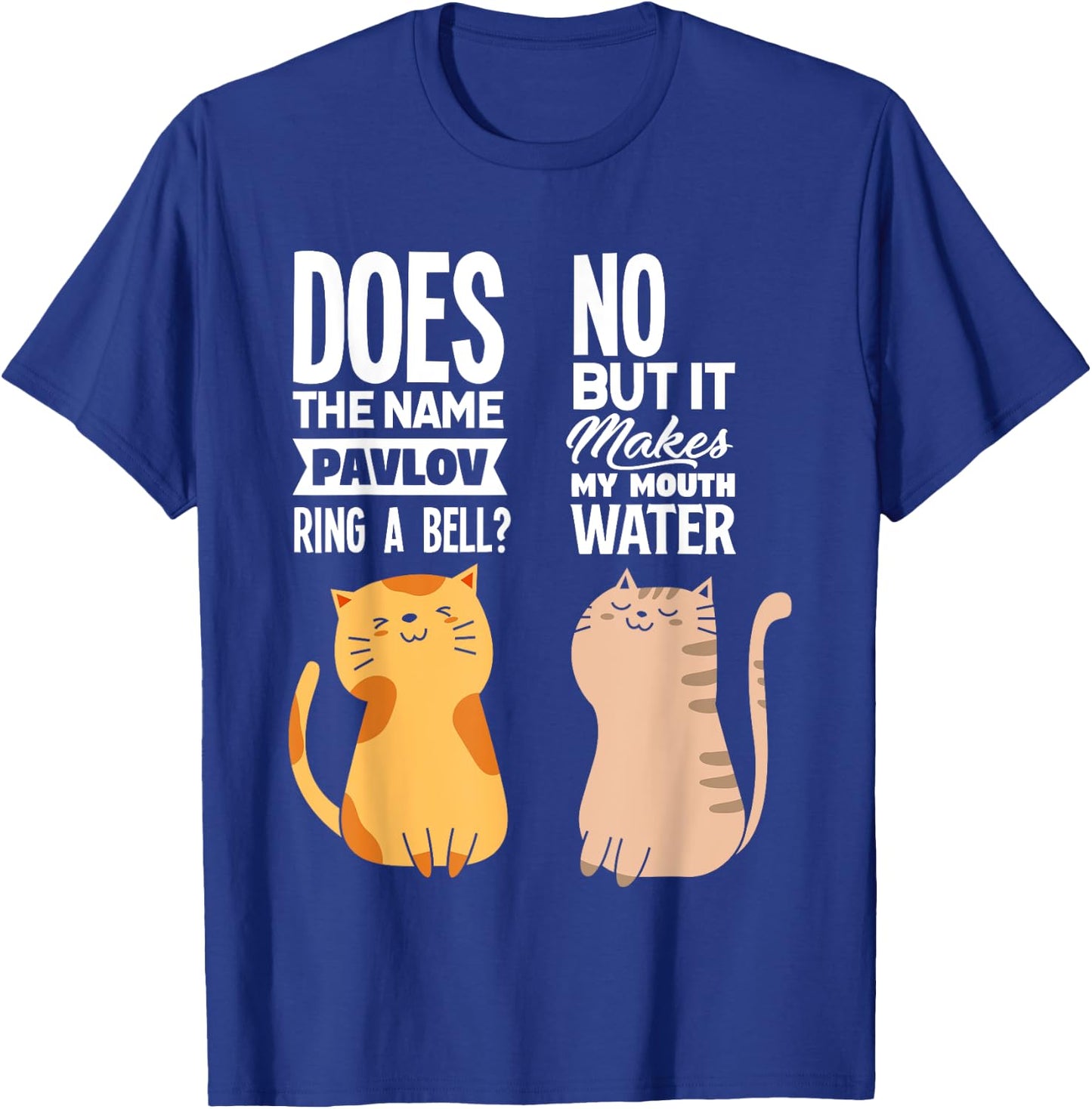 Funny Pavlov's Cats Behaviour Psychology Psychologist T-Shirt - T-Shirt | Royal