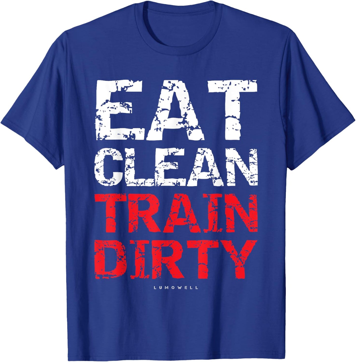 Funny Workout Shirts - Eat Clean Train Dirty Gym T-Shirt - T-Shirt | Royal