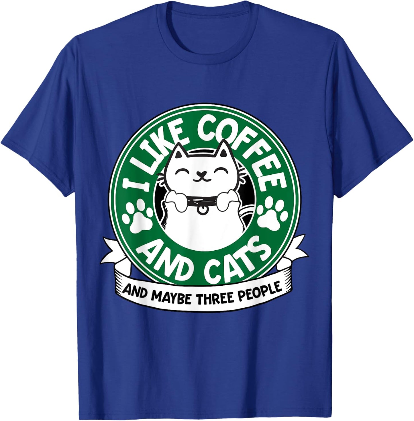 I Like Coffee and Cats and Maybe 3 People Funny Pet Lover T-Shirt - T-Shirt | Royal
