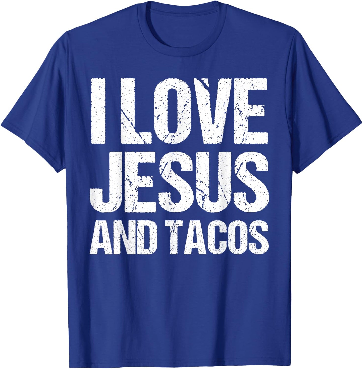 I Love Jesus And Tacos Funny Statement Quote Food Lover T-Shirt - T-Shirt | Royal