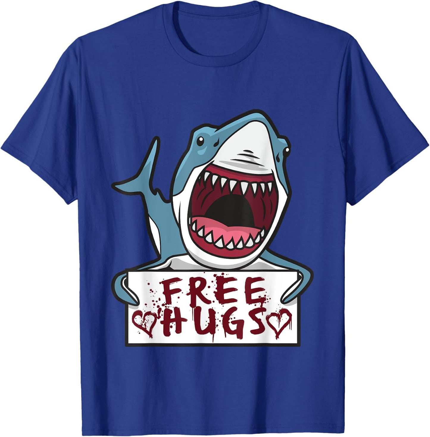 Shark Giving Free Hugs - Funny Shark Quotes T-Shirt - T-Shirt | Royal