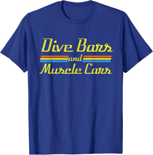 Dive Bars and Muscle Cars T Shirt | 70s Inspired T-Shirt - T-Shirt | Royal