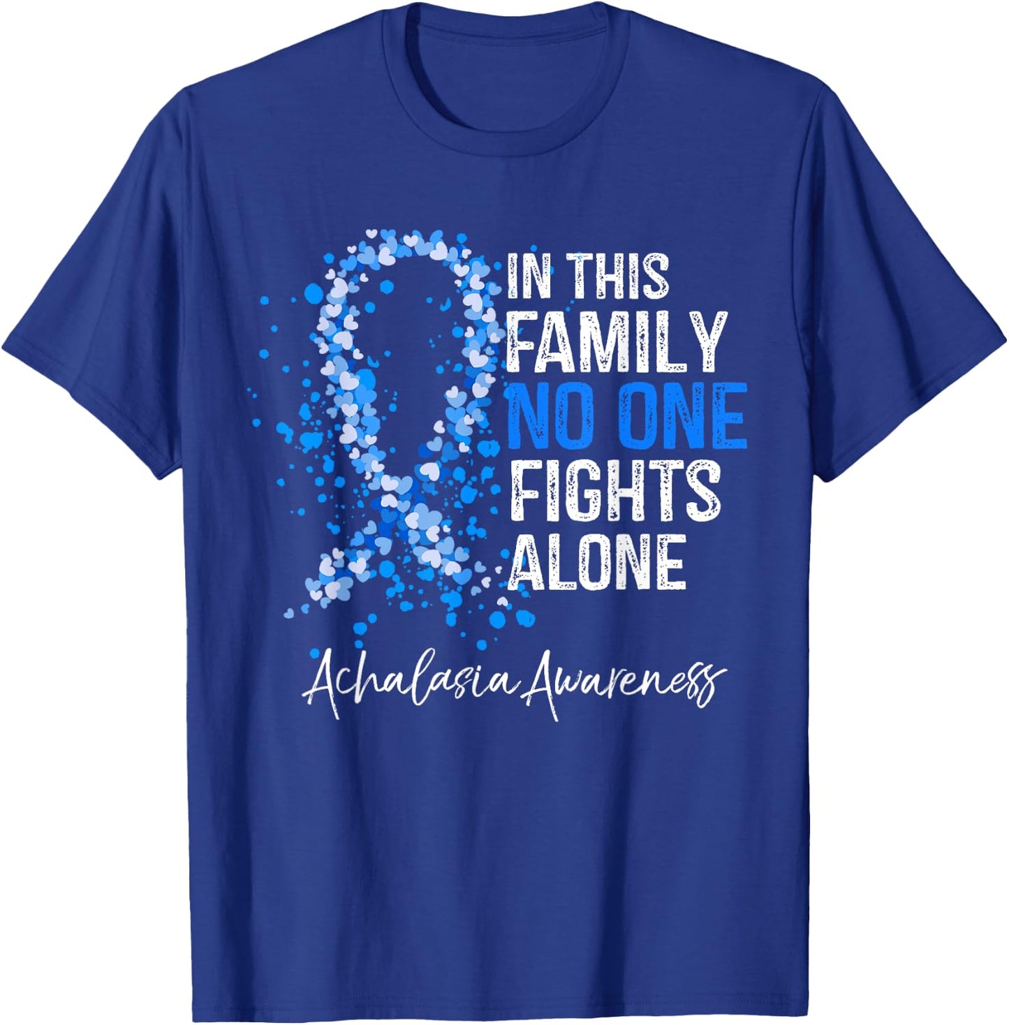 In This Family No One Fights Alone Shirt Achalasia Awareness T-Shirt - T-Shirt | Royal