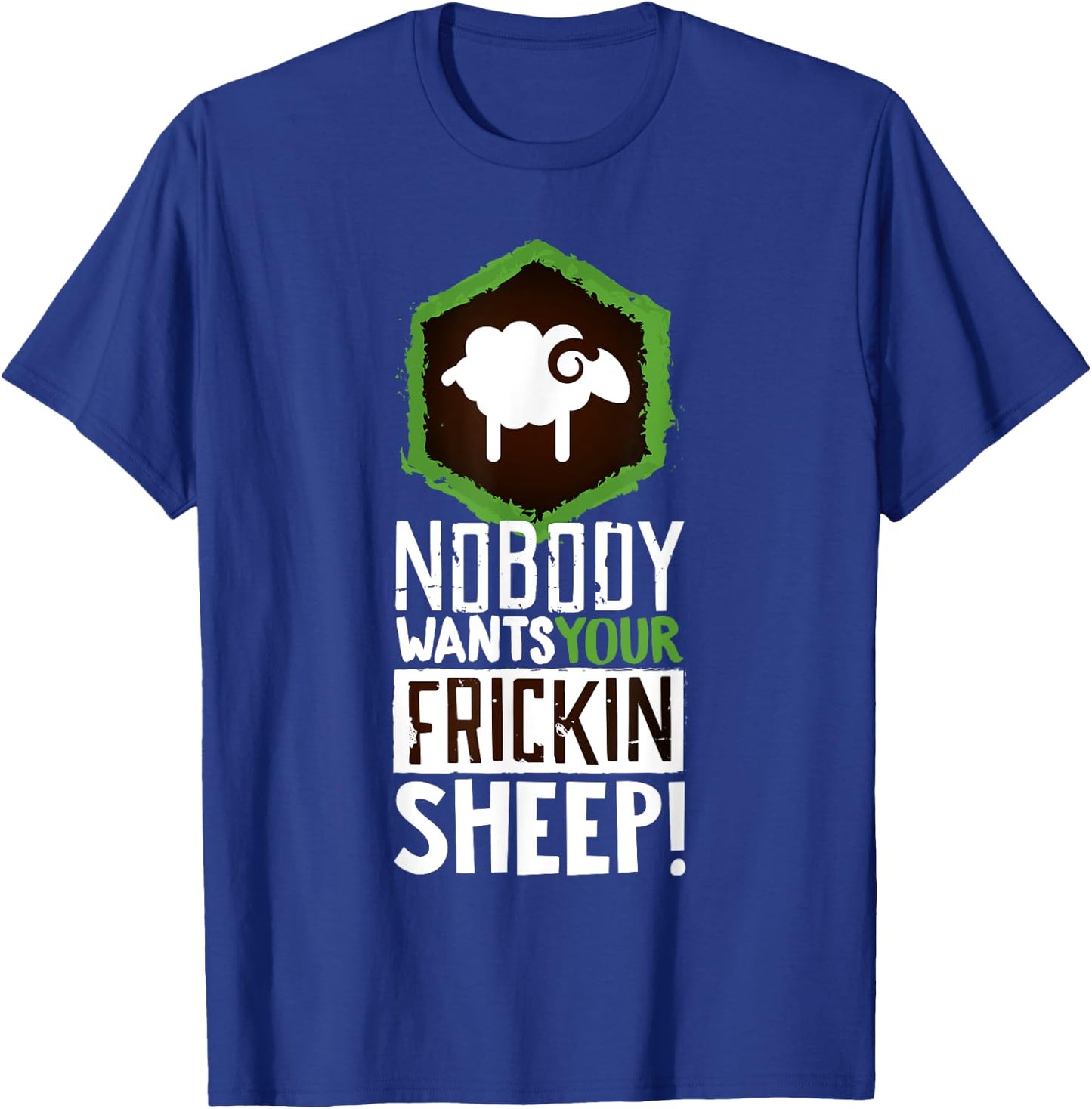 Nobody Wants Your Sheep Shirt Board Game Geek Nerd Fan Joke T-Shirt - T-Shirt | Royal