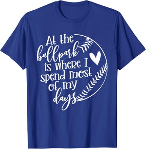 All The Ballpark Is Where I Spend Most Of My Days Mom Gift T-Shirt - T-Shirt | Royal