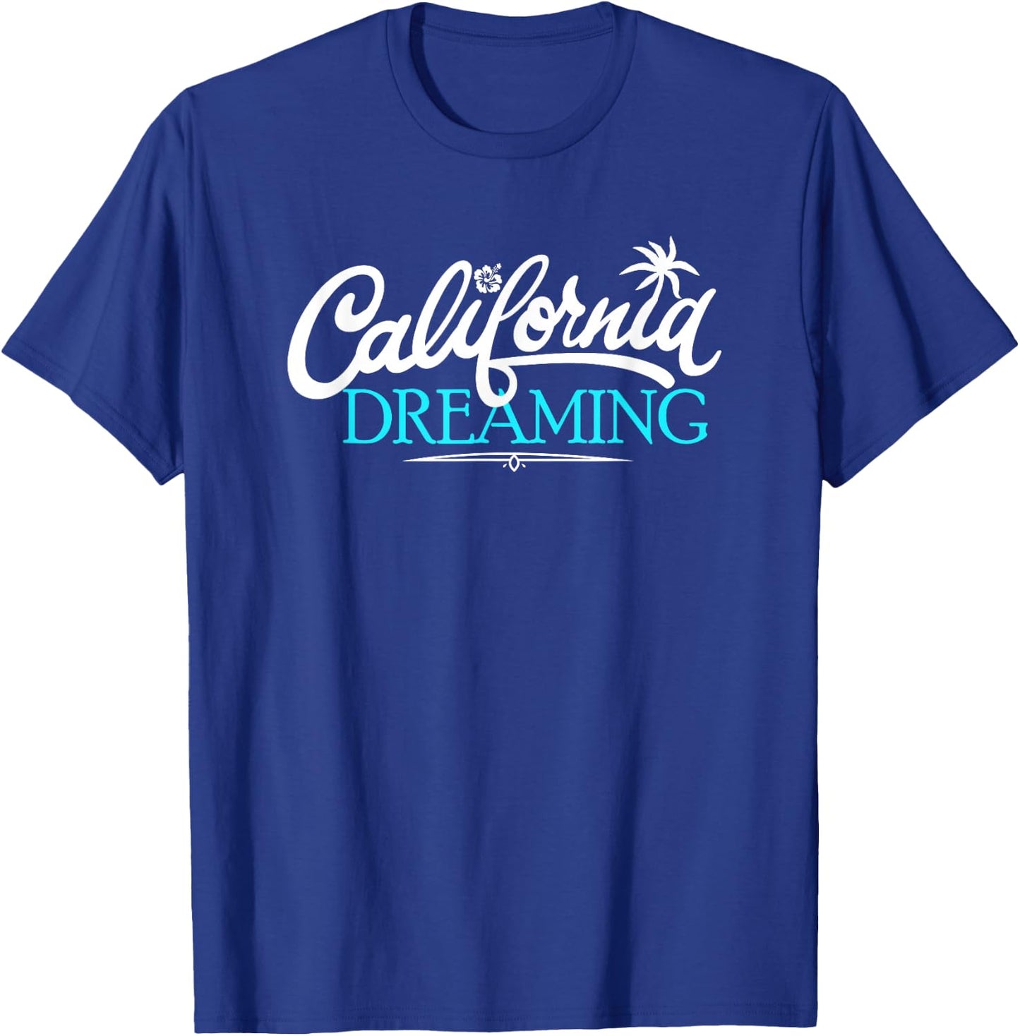 California Dreaming Cali Fun Life Beach Vacation T-Shirt - T-Shirt | Royal