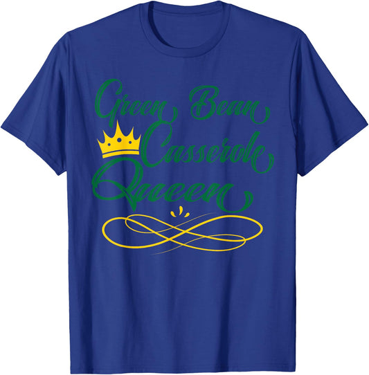 Green Bean Casserole Queen Dish Cook Holiday Gift T-Shirt - T-Shirt | Royal