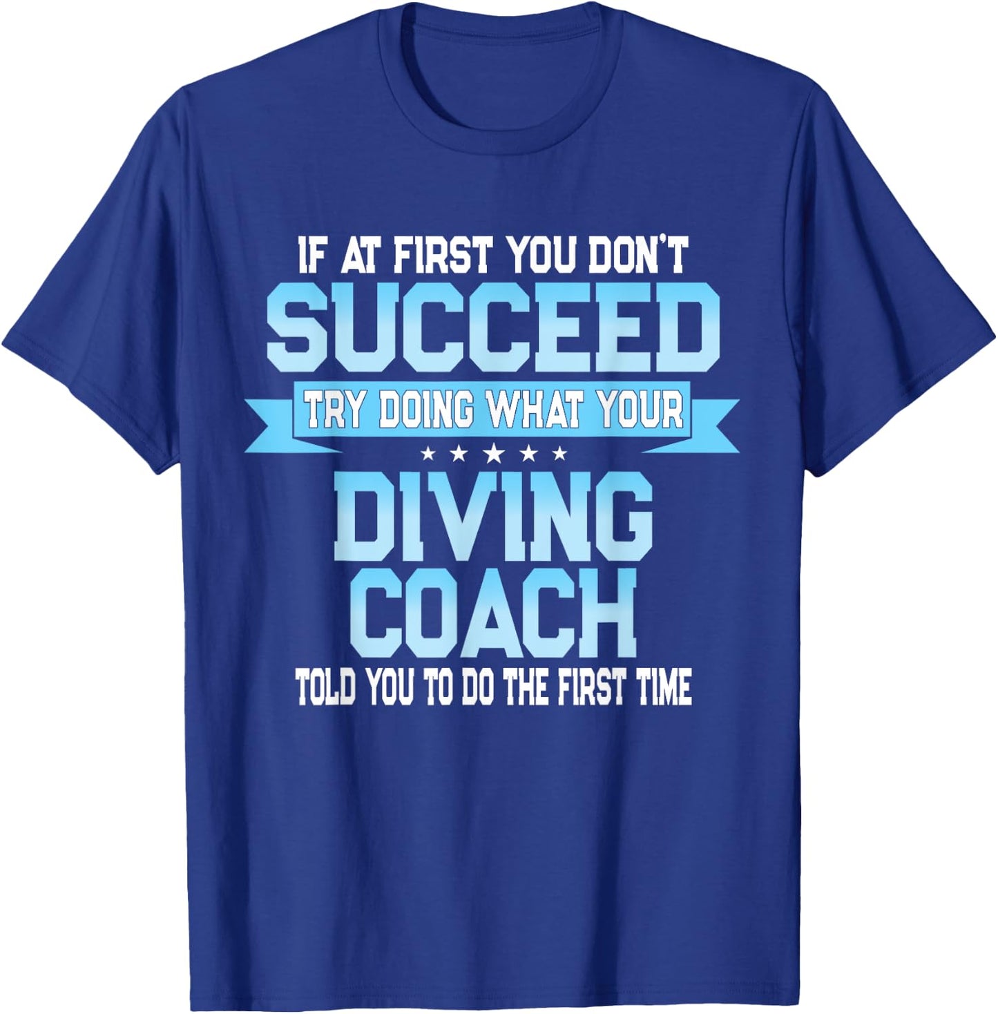 Fun Sport Coach Meme - Funny Diving Saying T-Shirt - T-Shirt | Royal