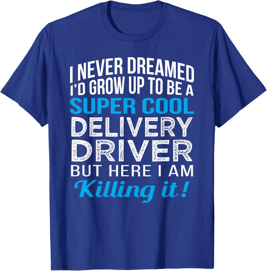 Delivery Driver Funny Gift Appreciation T-Shirt - T-Shirt | Royal