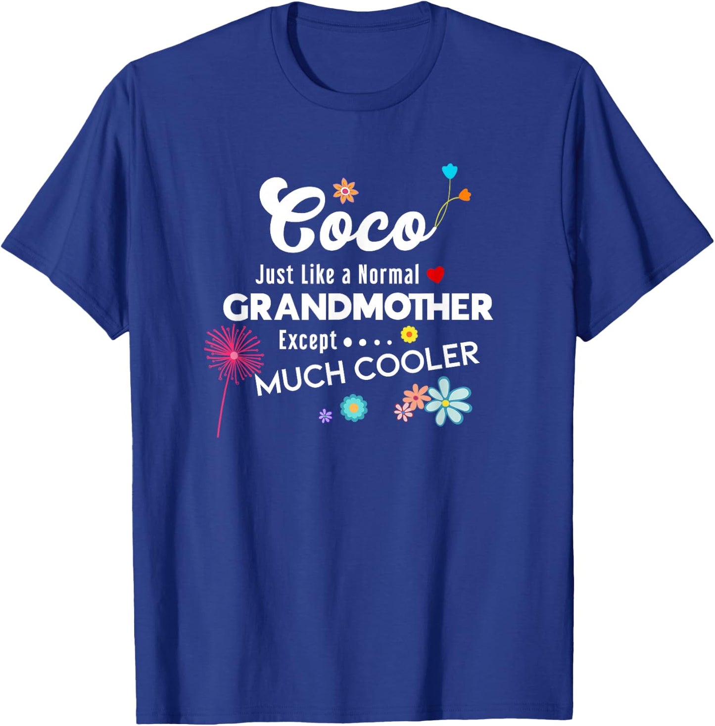 Coco Just Like Grandma Except Much Cooler T-Shirt - T-Shirt | Royal