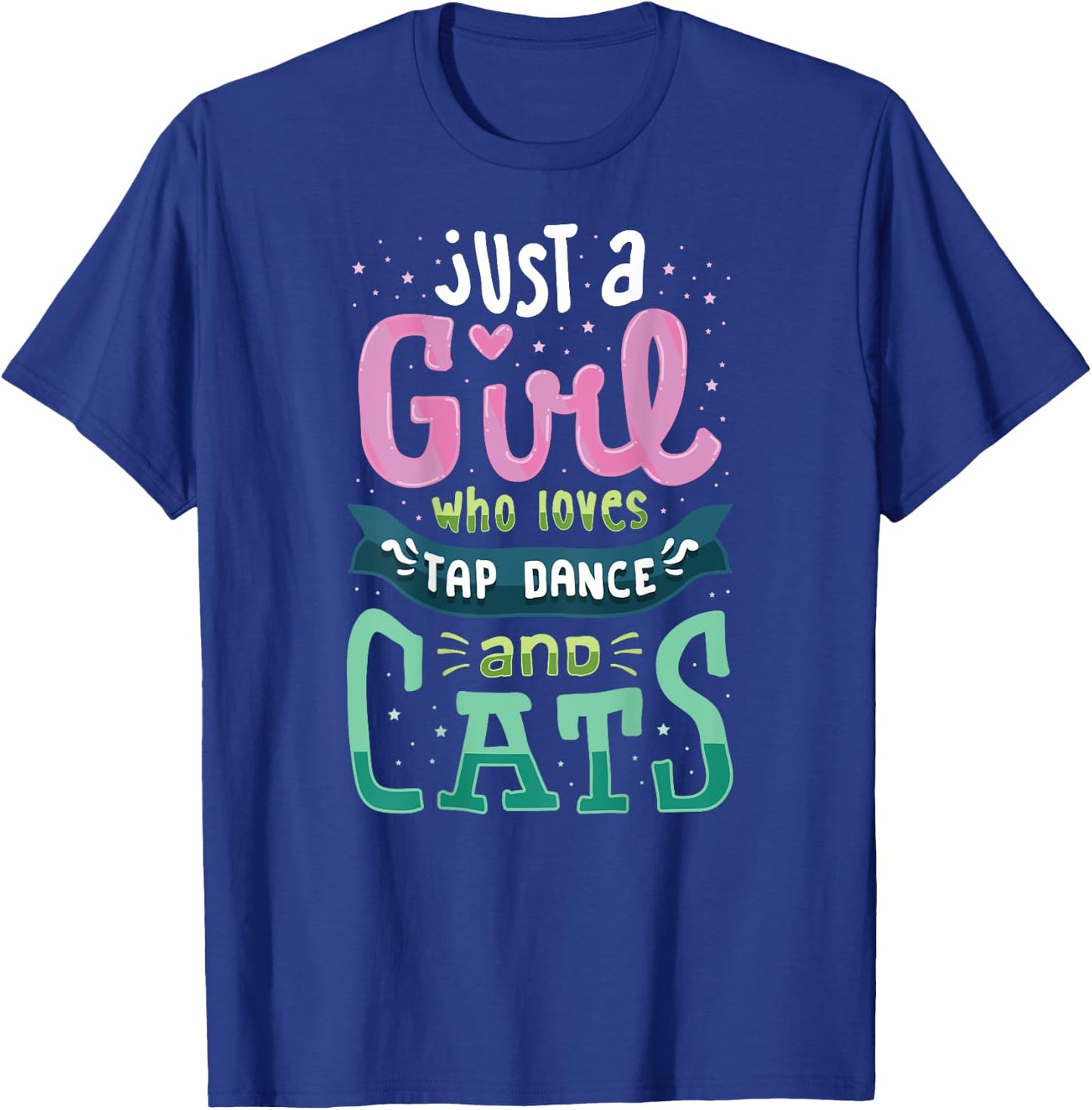 Tap Dance And Cats, Cat Lady T Shirt, Tap Dancer Gifts T-Shirt - T-Shirt | Royal