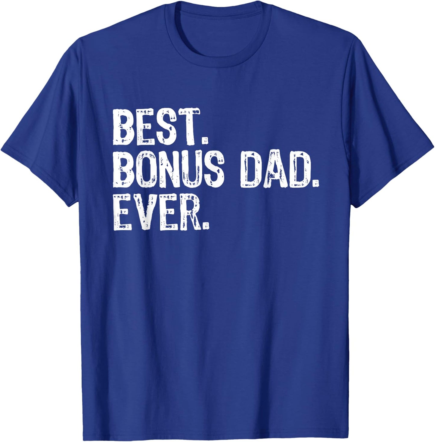 Best Bonus Dad Ever Funny Cool Step-Dad Stepdad T-Shirt - T-Shirt | Royal
