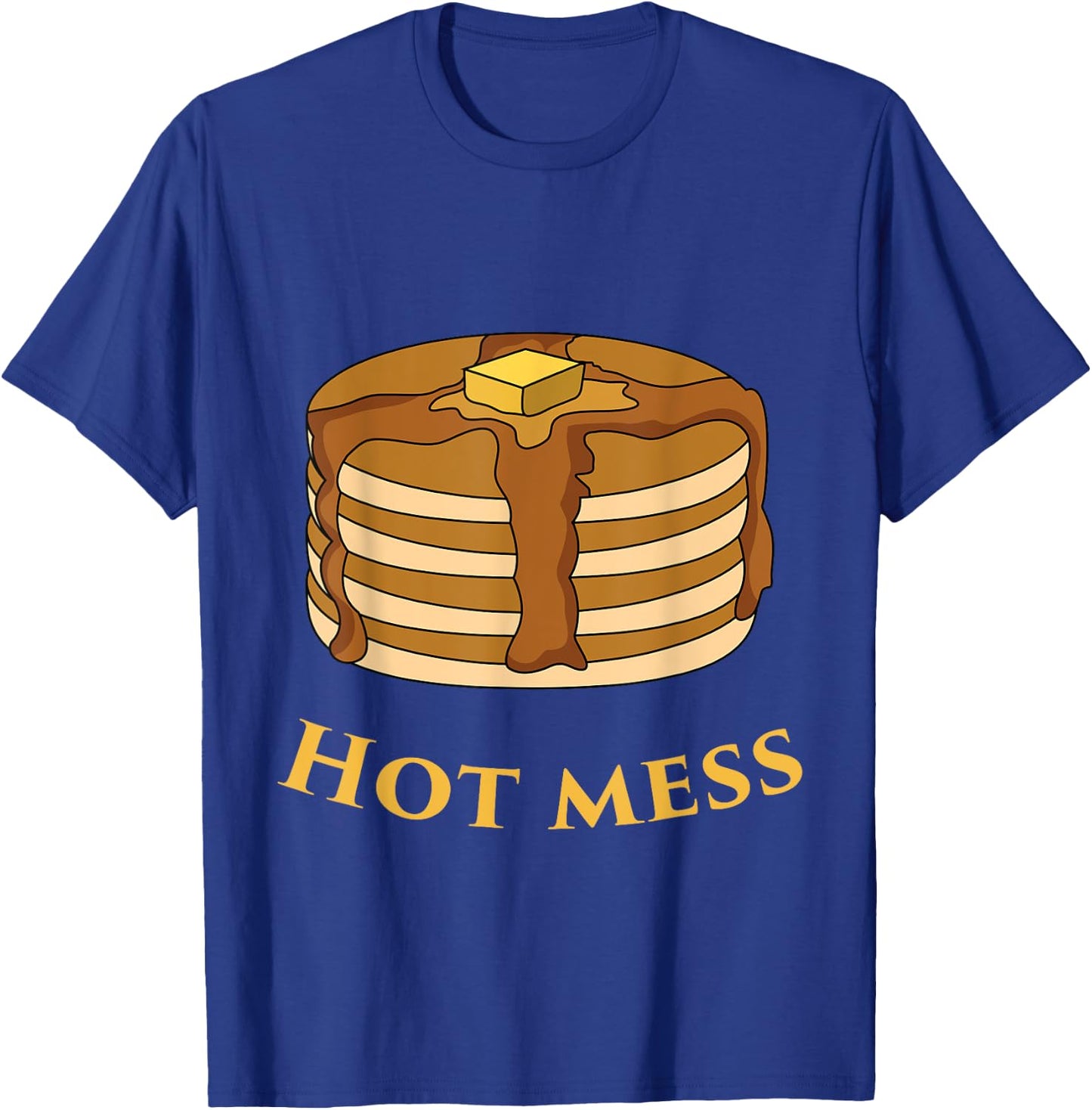 FUNNY BREAKFAST Hot mess Pancake T-Shirt - T-Shirt | Royal