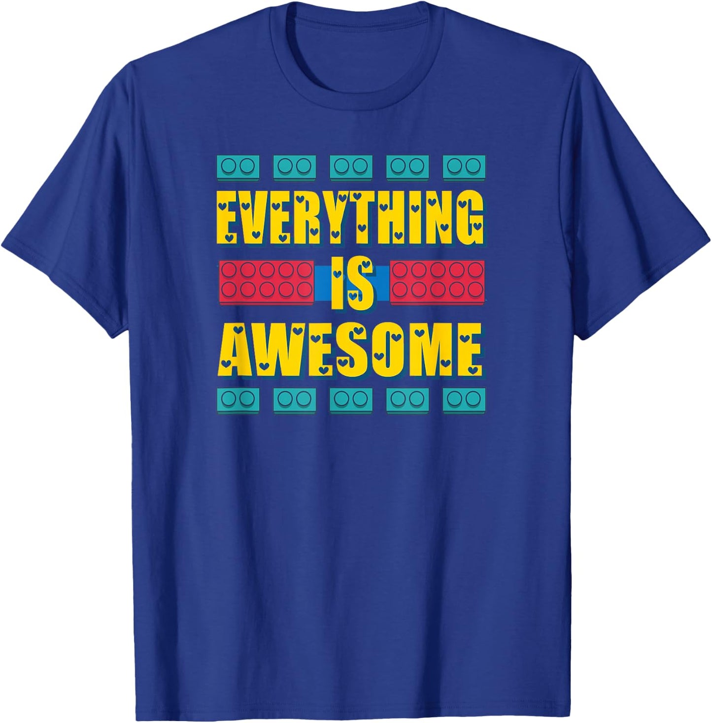 Everything is Awesome Shirt T-Shirt - T-Shirt | Royal