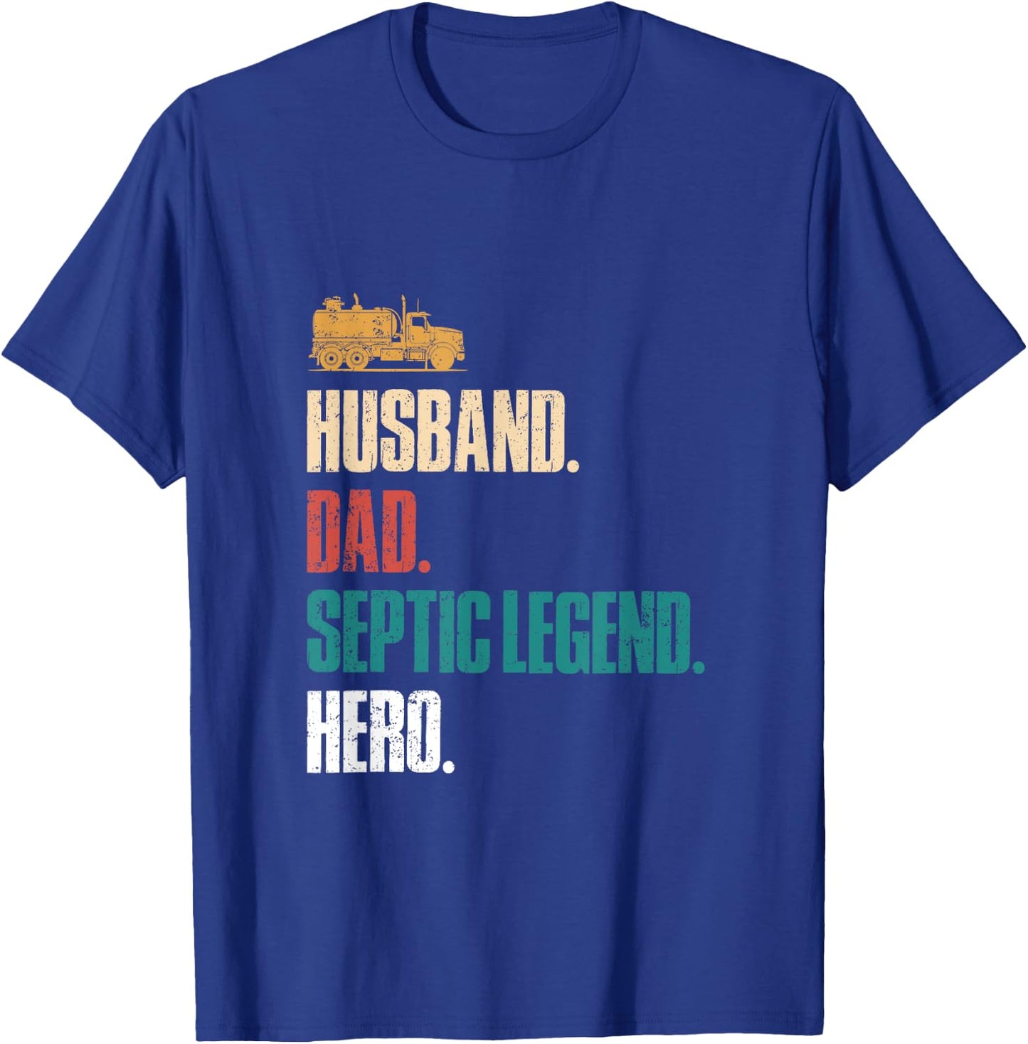 Septic Tank Installer Tech Pump Service Engineer Fathers Day T-Shirt - T-Shirt | Royal