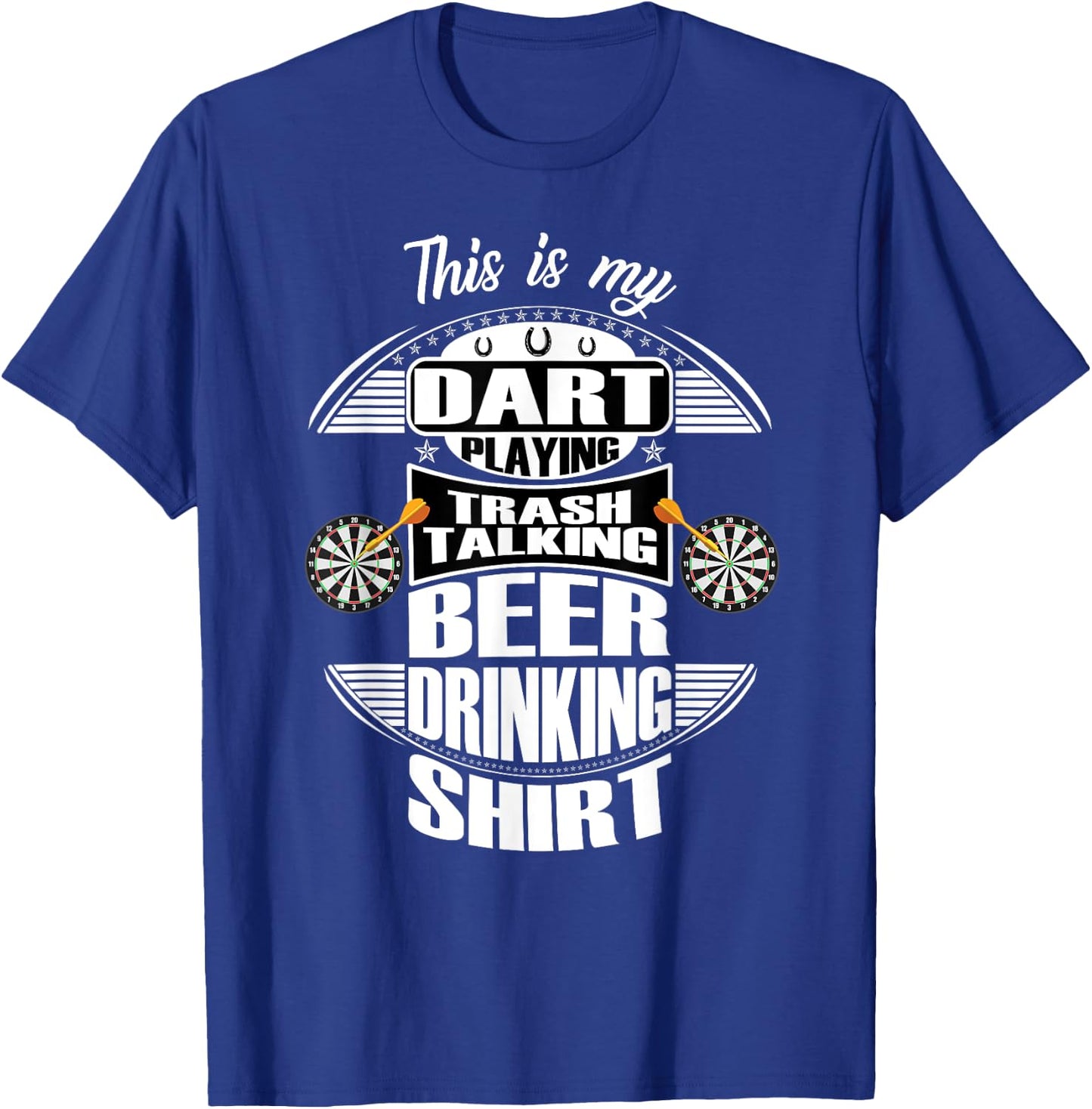 Funny Dart Apparel Saying Quotes & Women T-Shirt - T-Shirt | Royal