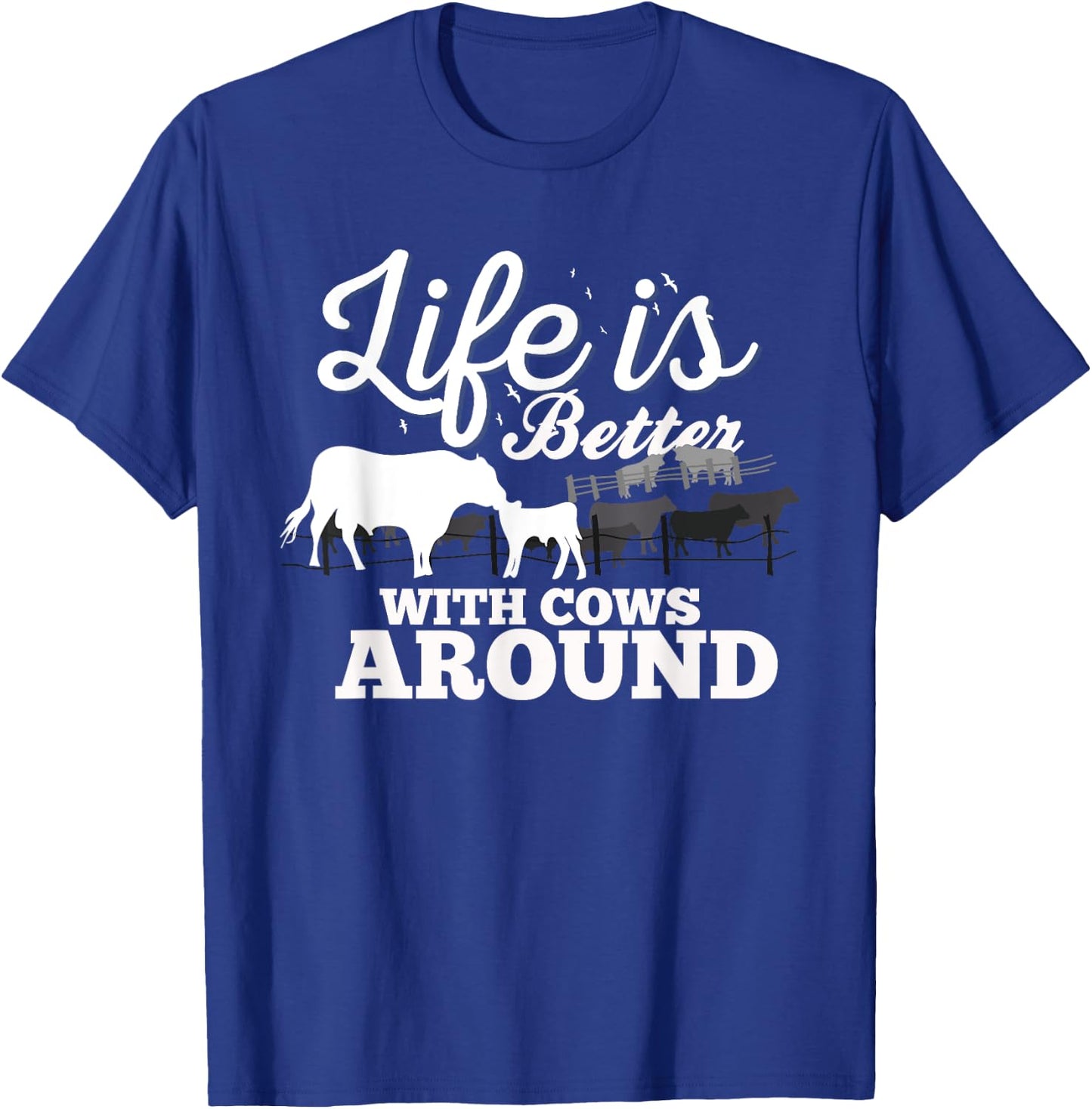 Funny Cow Farm Life Is Better With Cows Around Love Cows T-Shirt - T-Shirt | Royal
