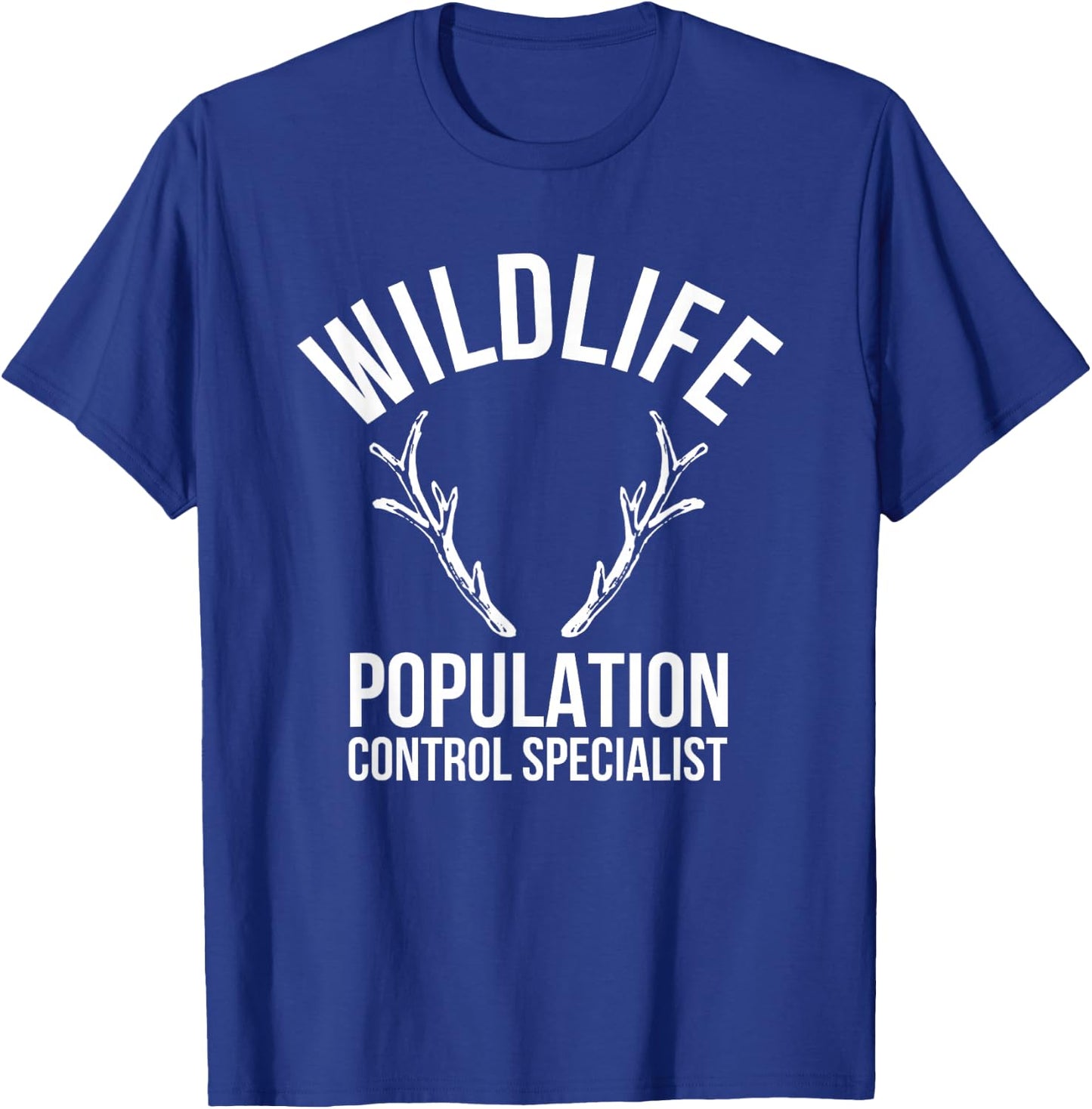 Wildlife Population Control Specialist Deer Hunting T-Shirt - T-Shirt | Royal