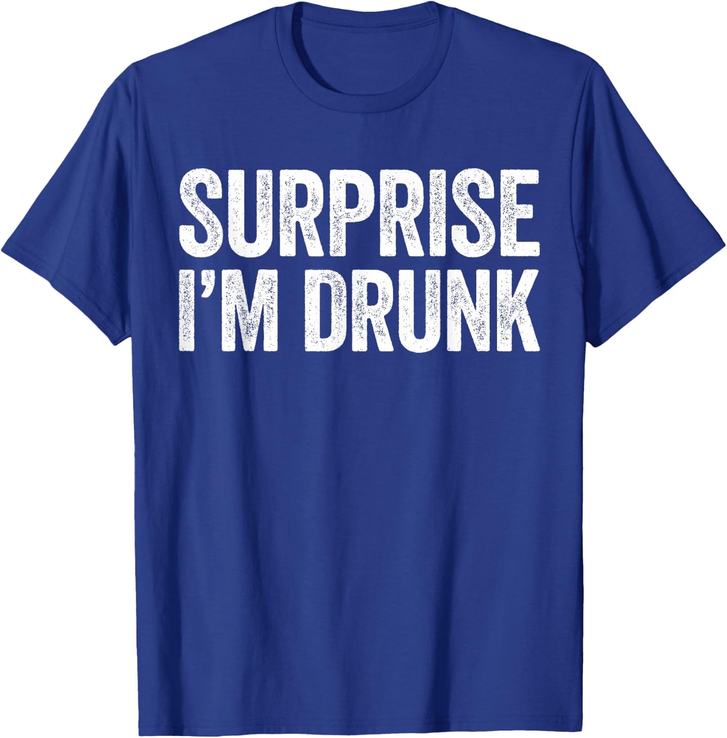 Surprise I'm Drunk Shirt Men Women Drinking Fourth Of July T-Shirt - T-Shirt | Royal